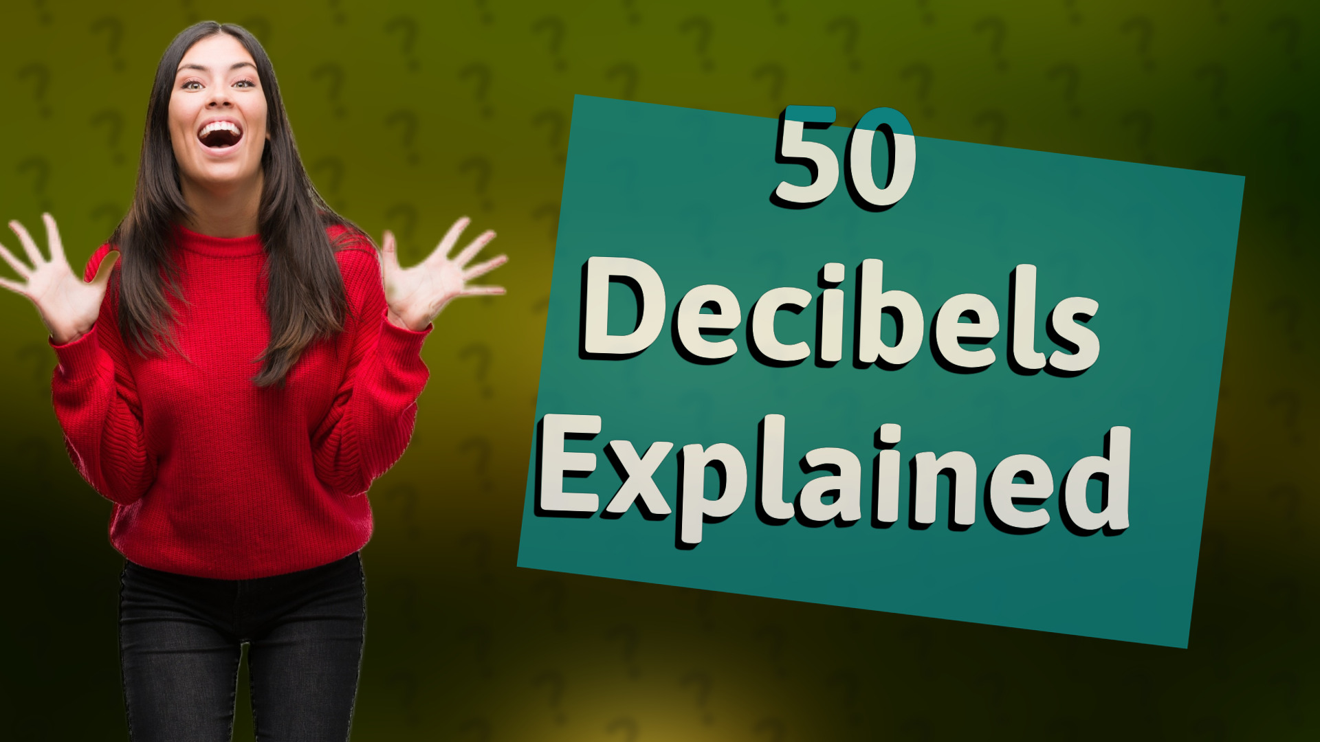 50 Decibels Explained