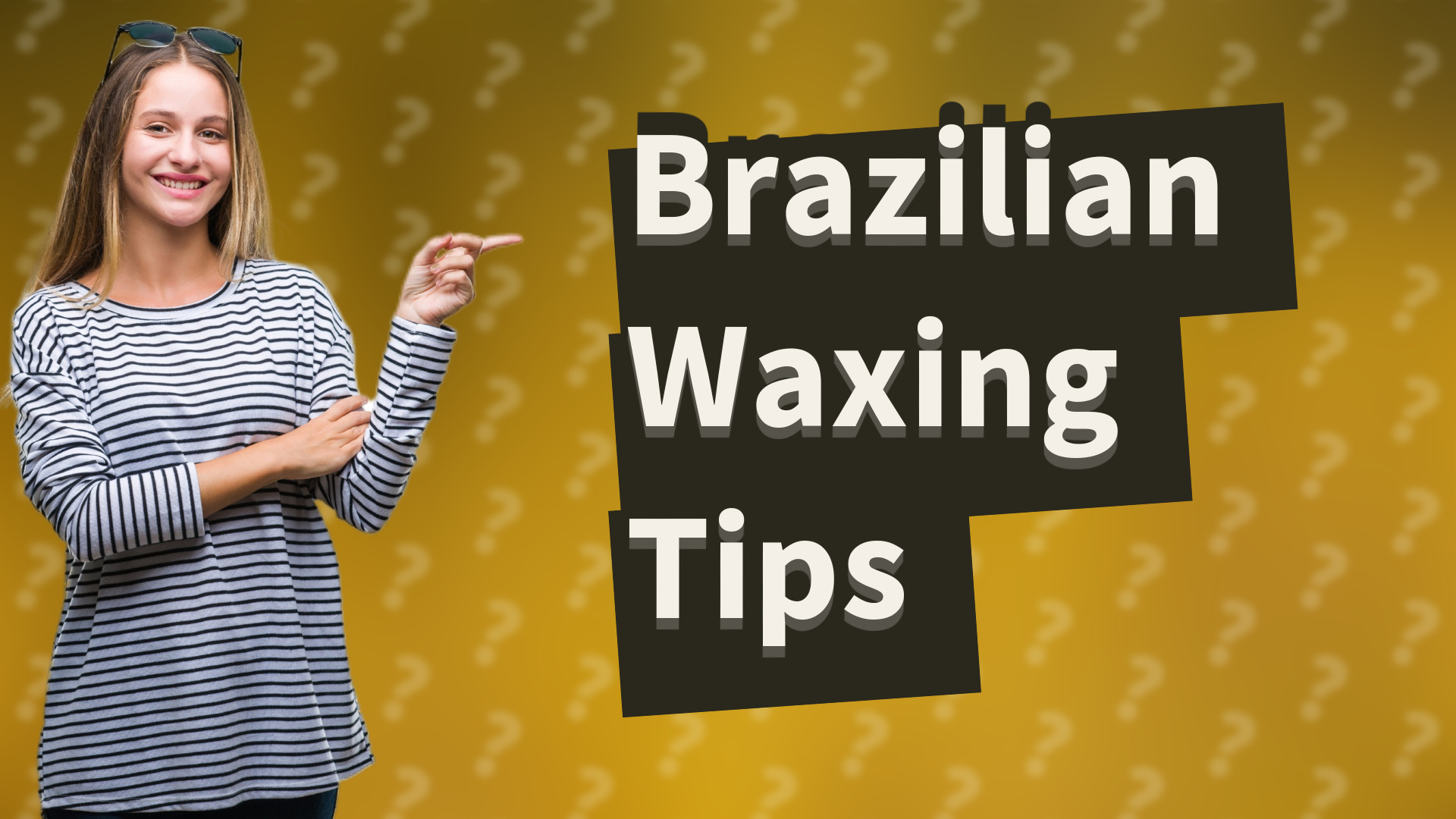 Brazilian Waxing Tips