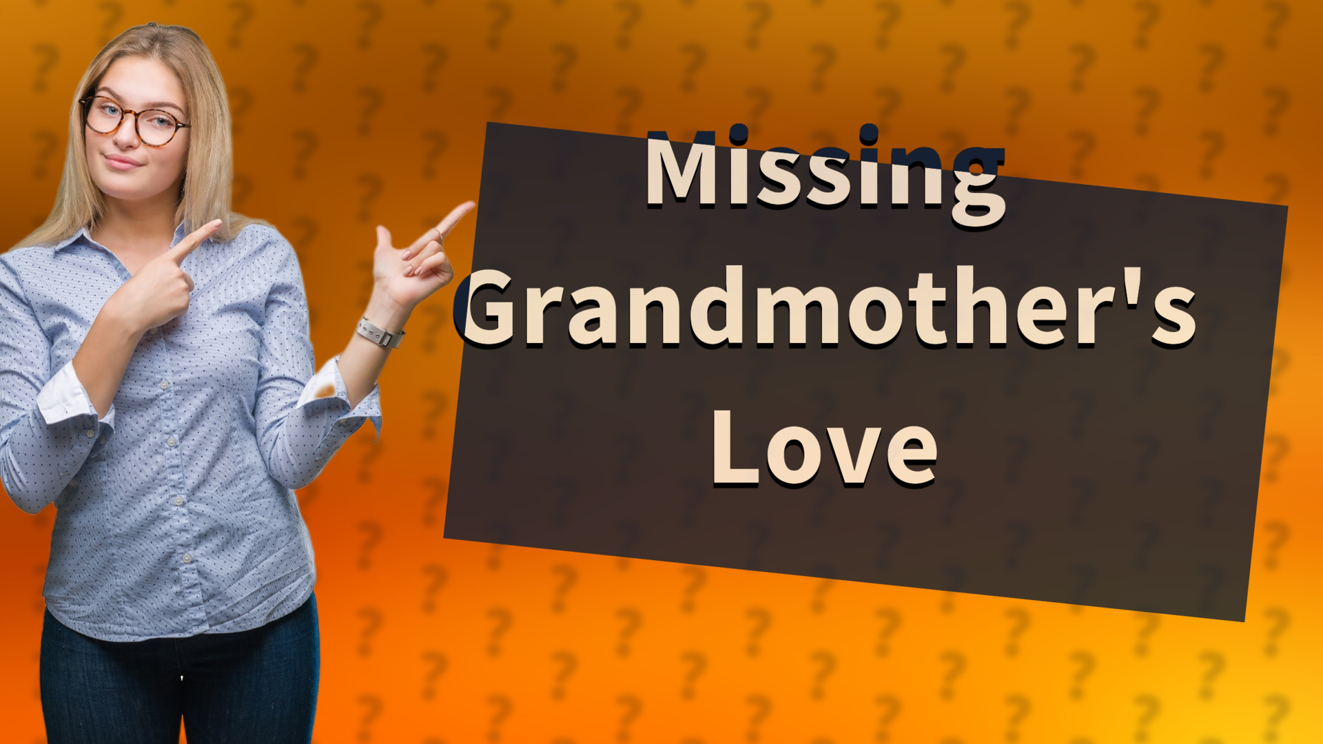 Missing Grandmother's Love