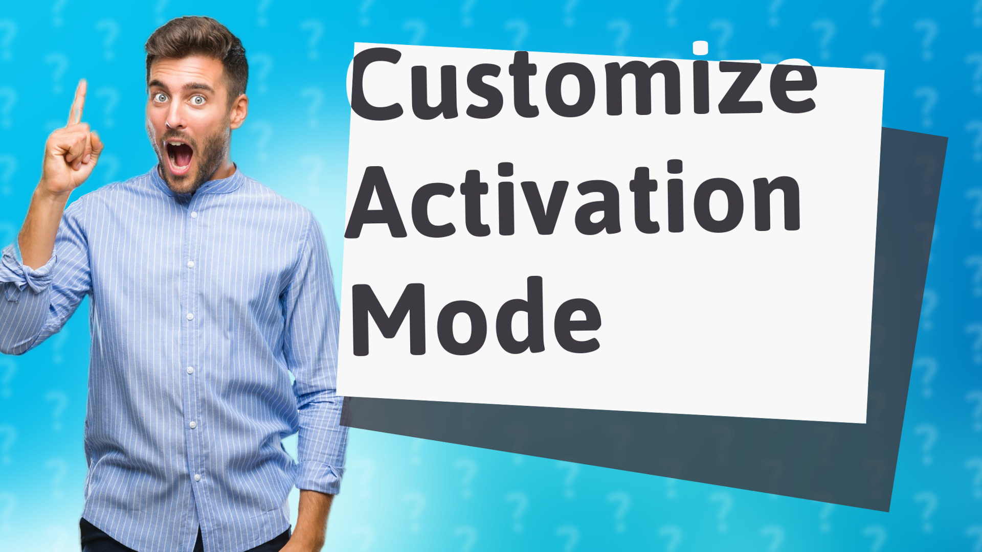 Customize Activation Mode