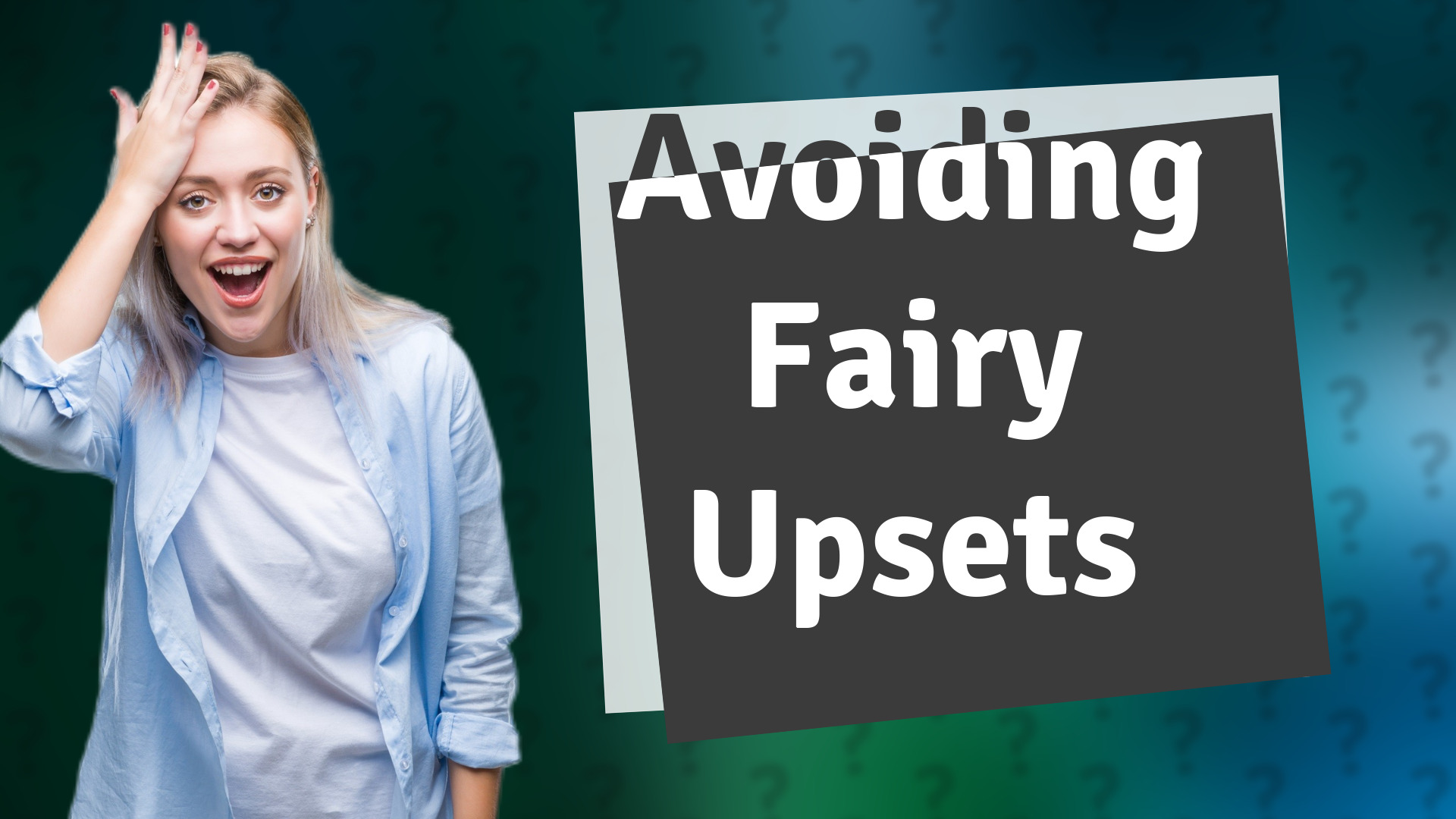 Avoiding Fairy Upsets