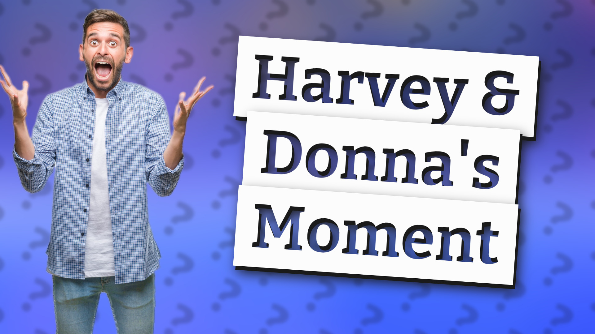 Harvey & Donna's Moment