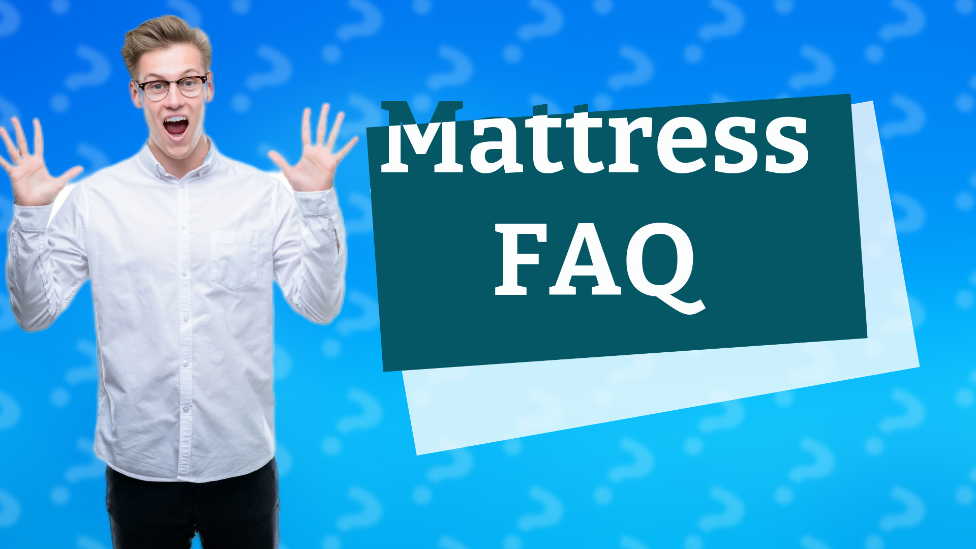 Mattress FAQ
