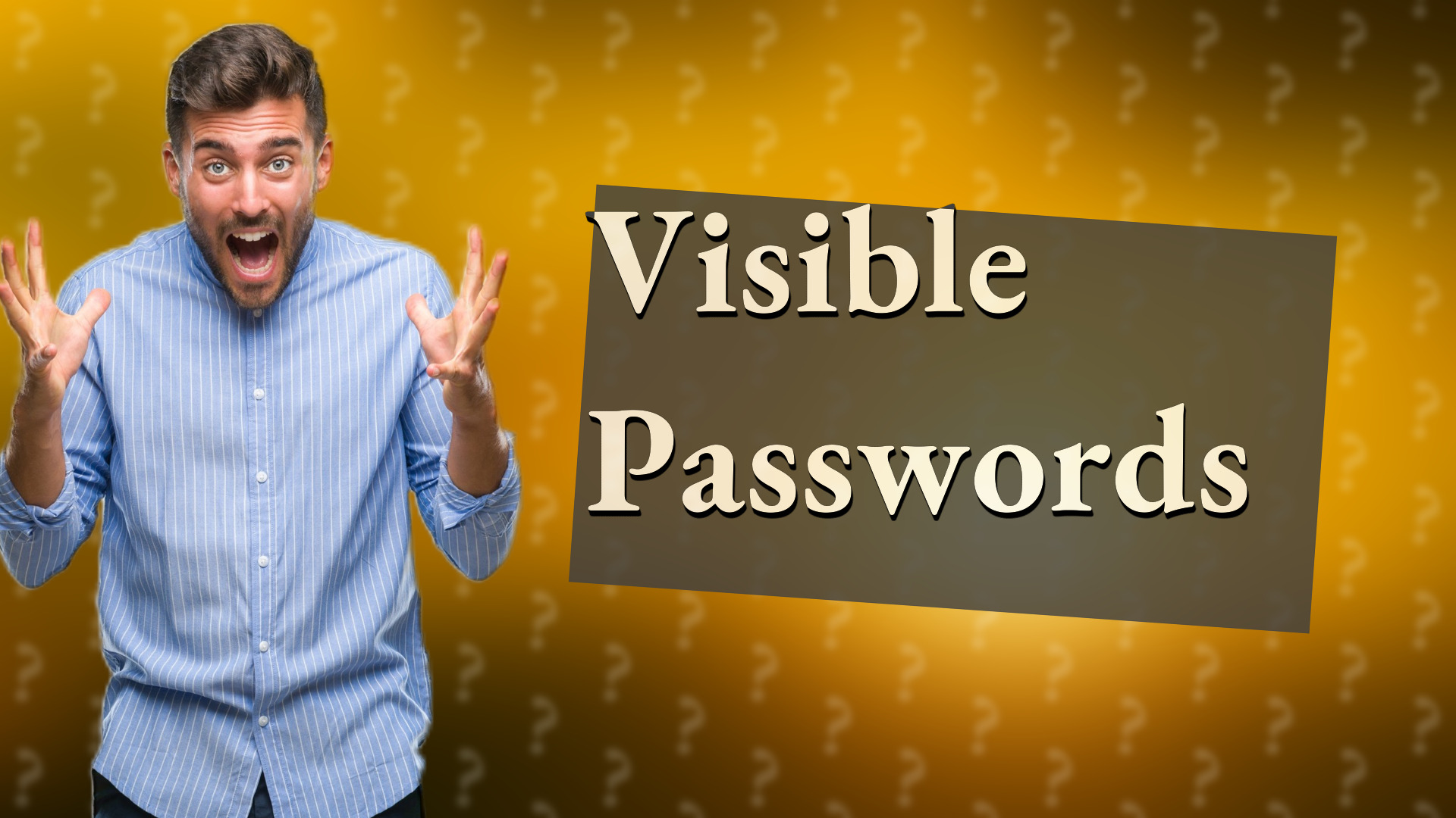 Visible Passwords