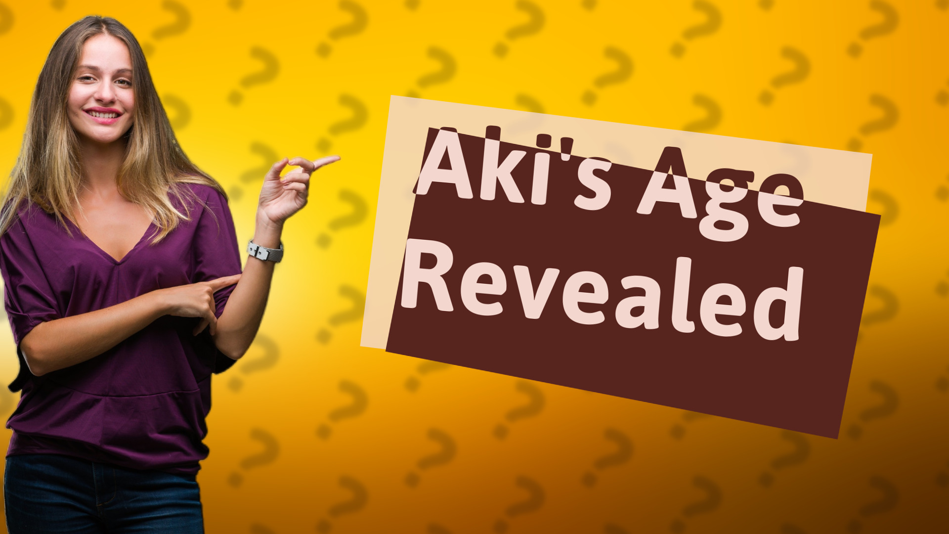 Aki's Age Revealed