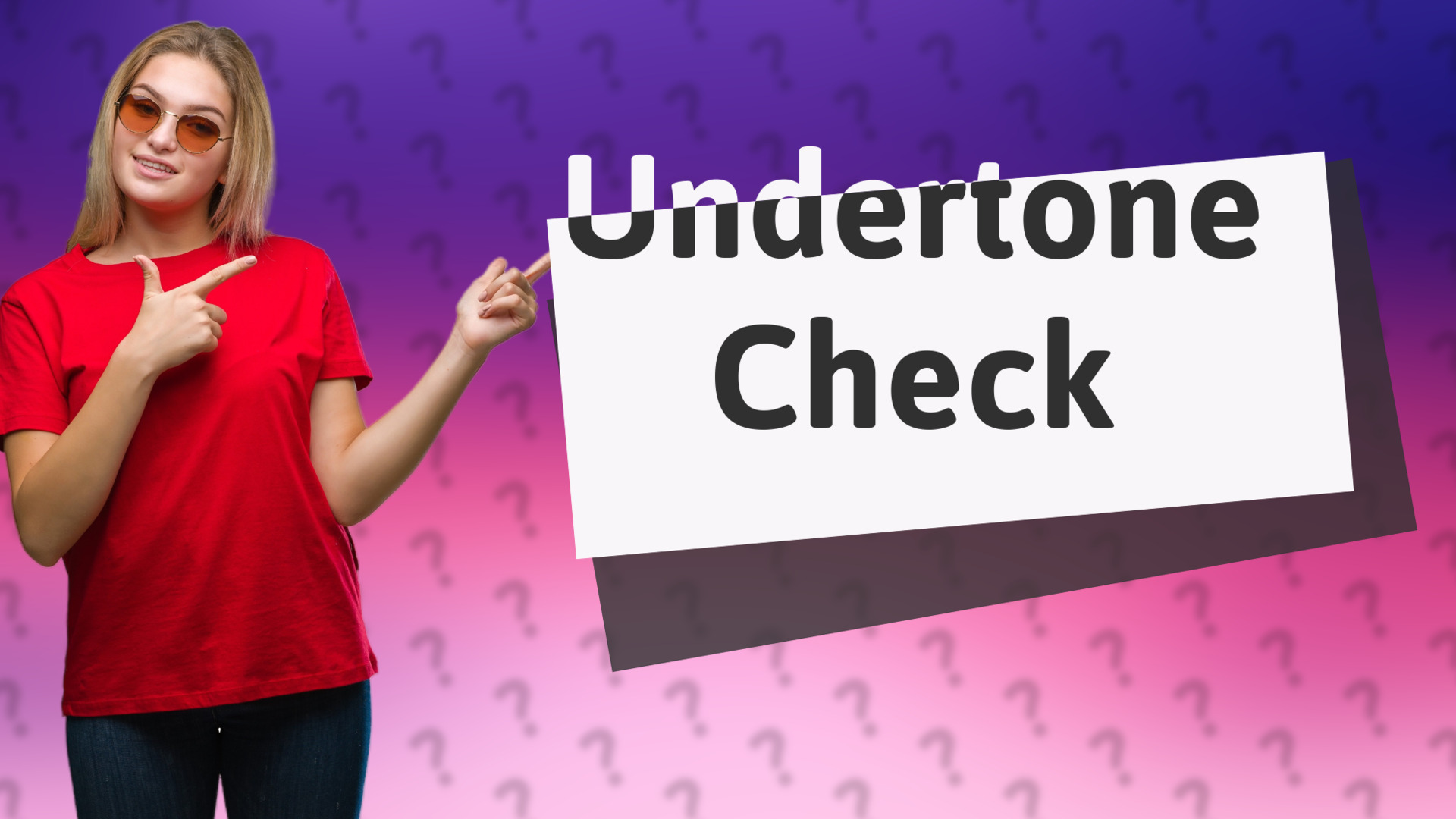 Undertone Check