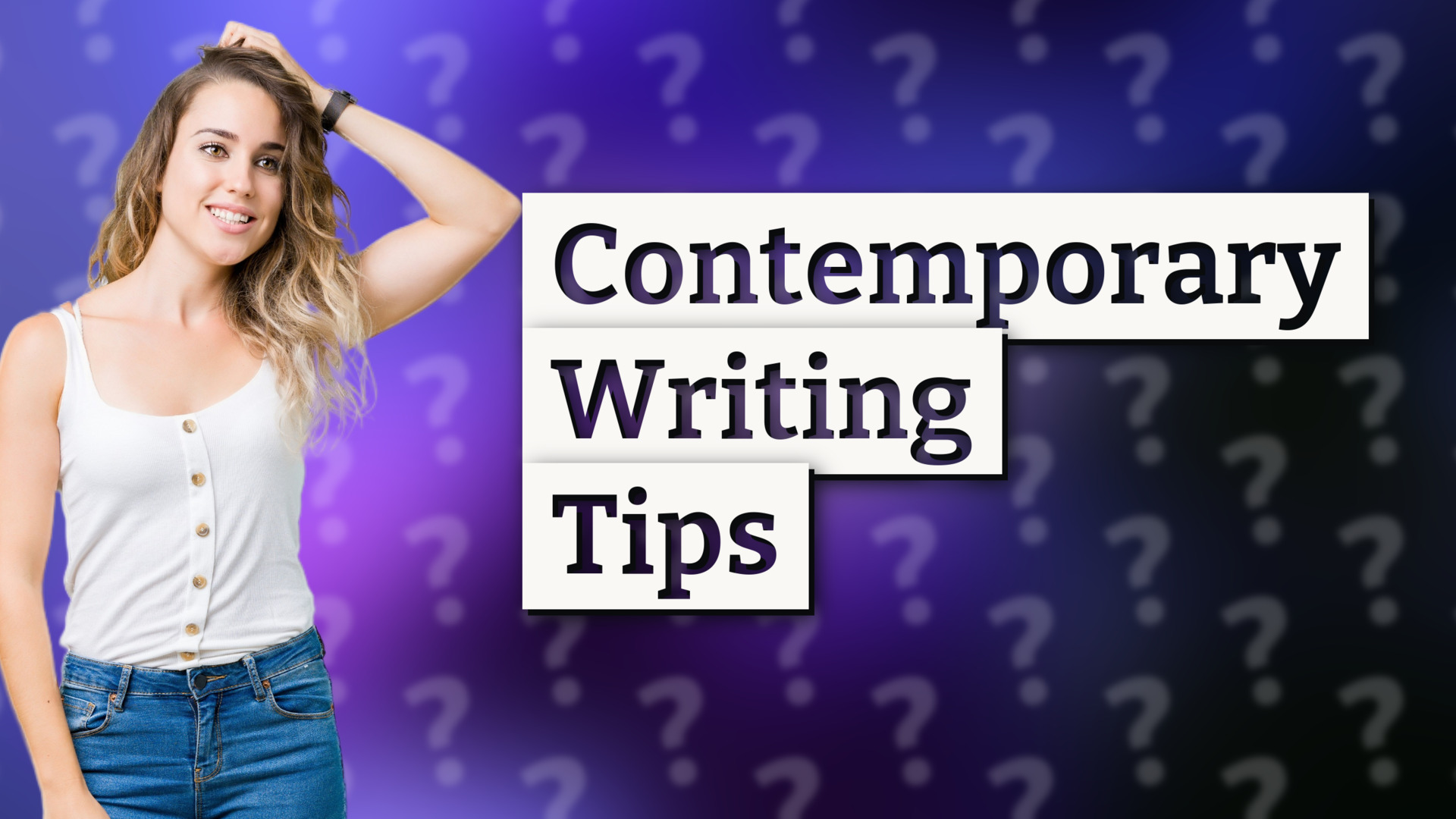 Contemporary Writing Tips