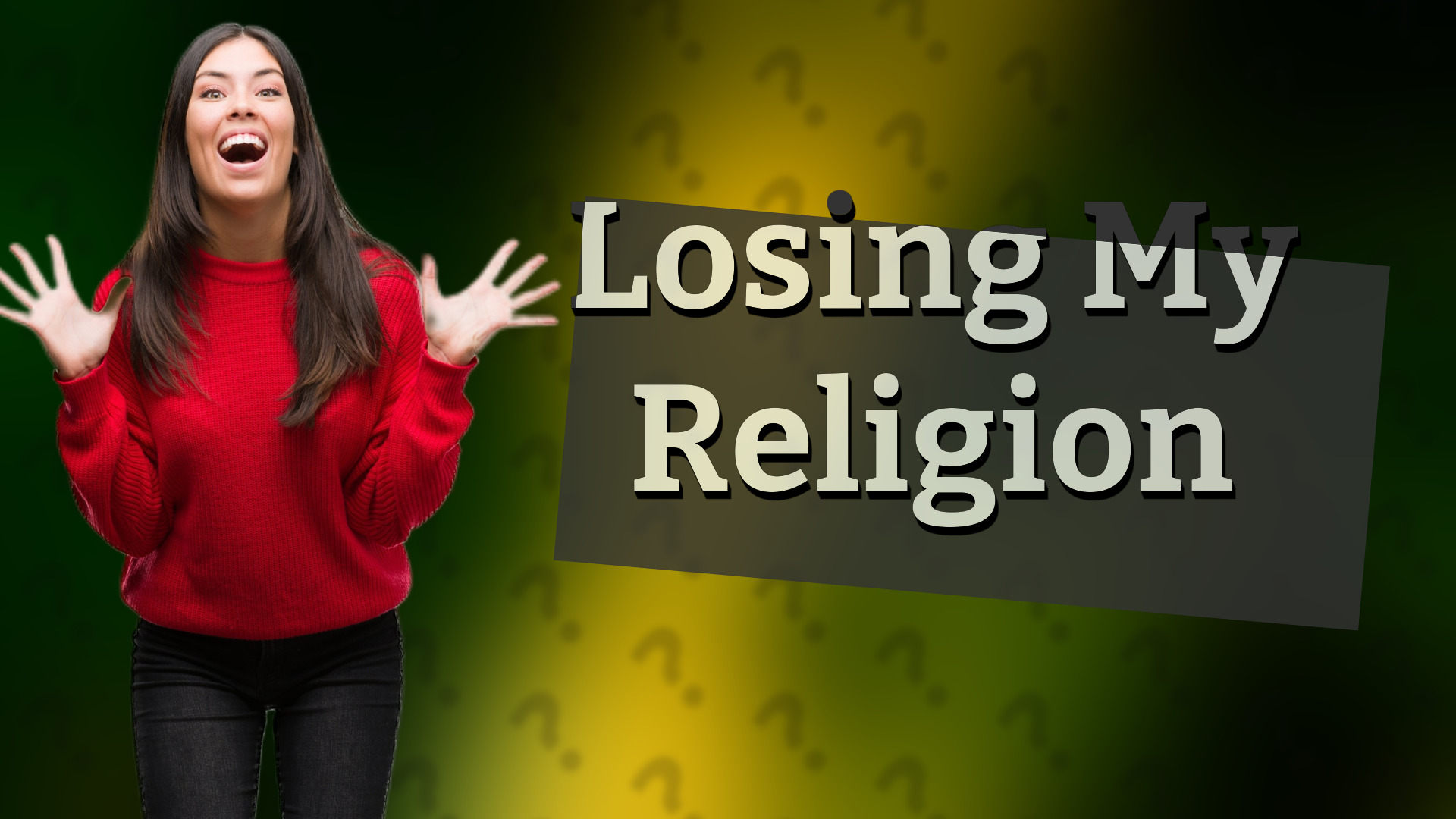 Losing My Religion