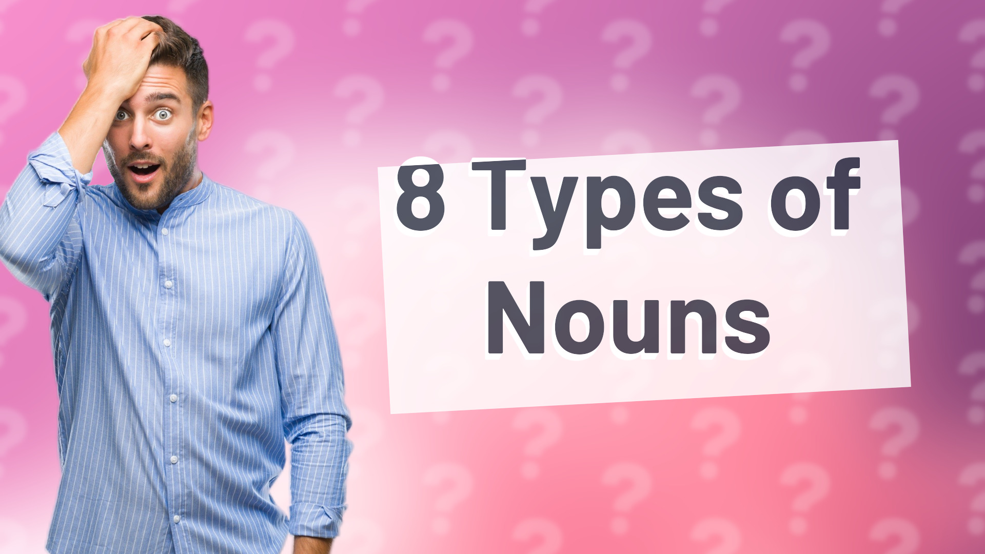 8 Types of Nouns
