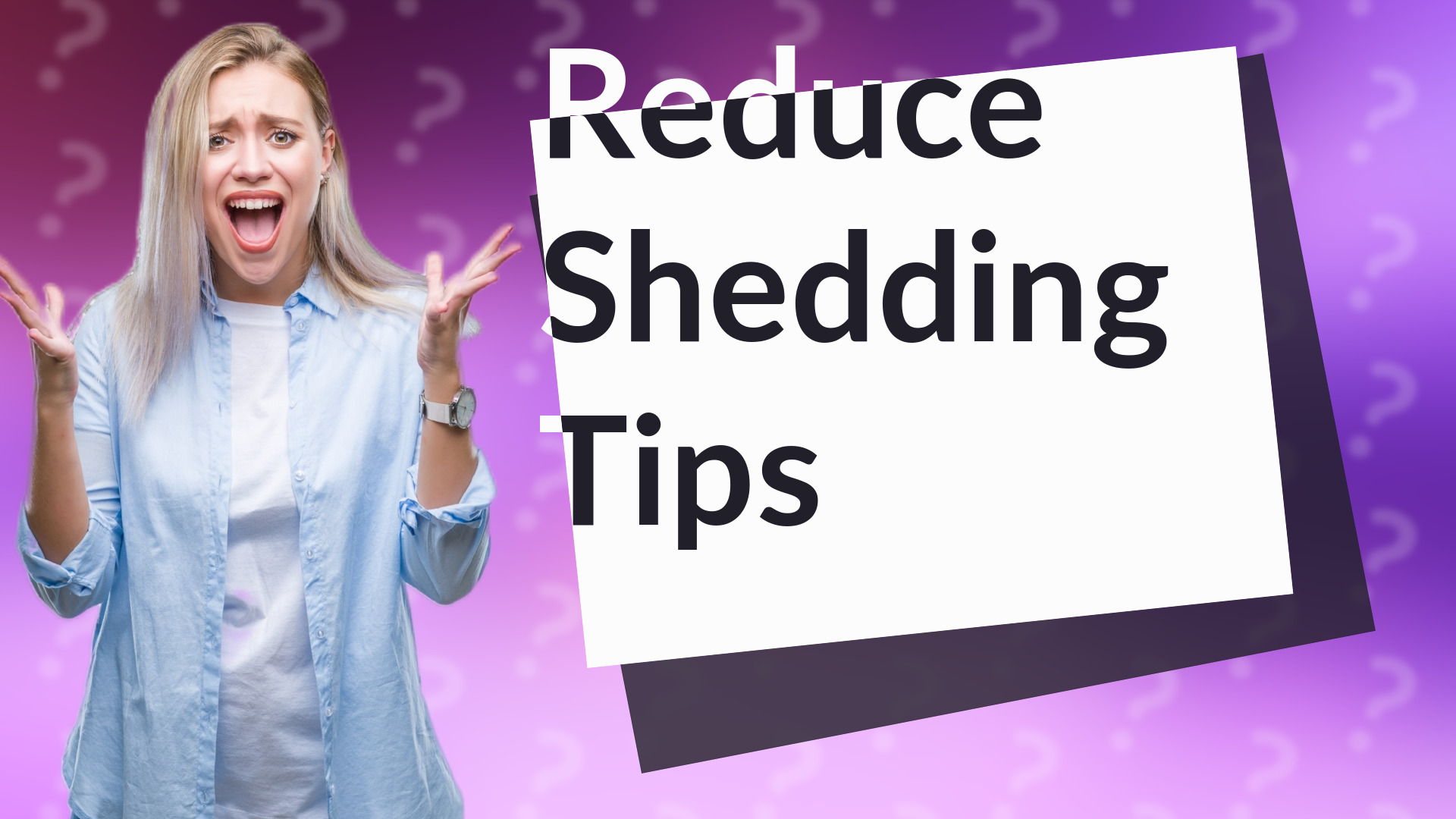 Reduce Shedding Tips