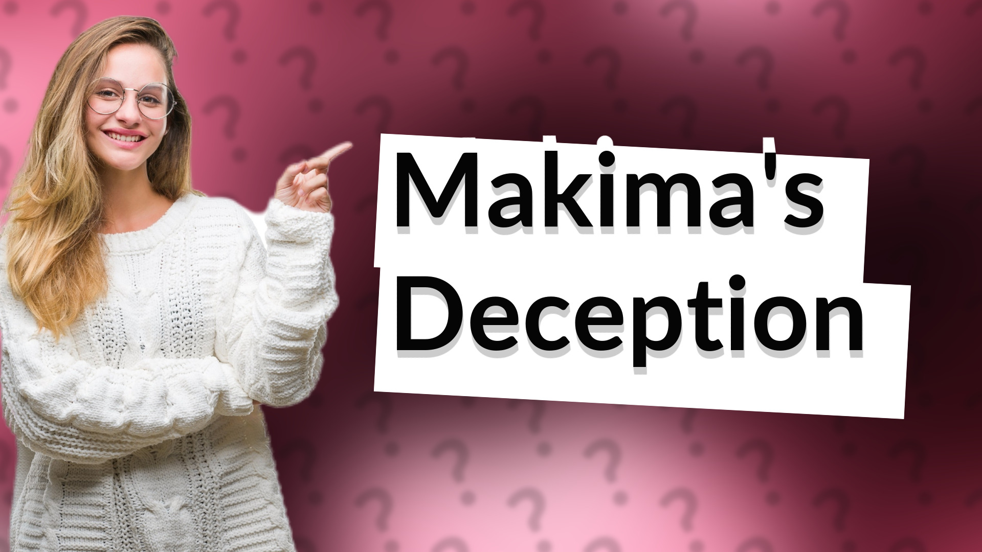 Makima's Deception