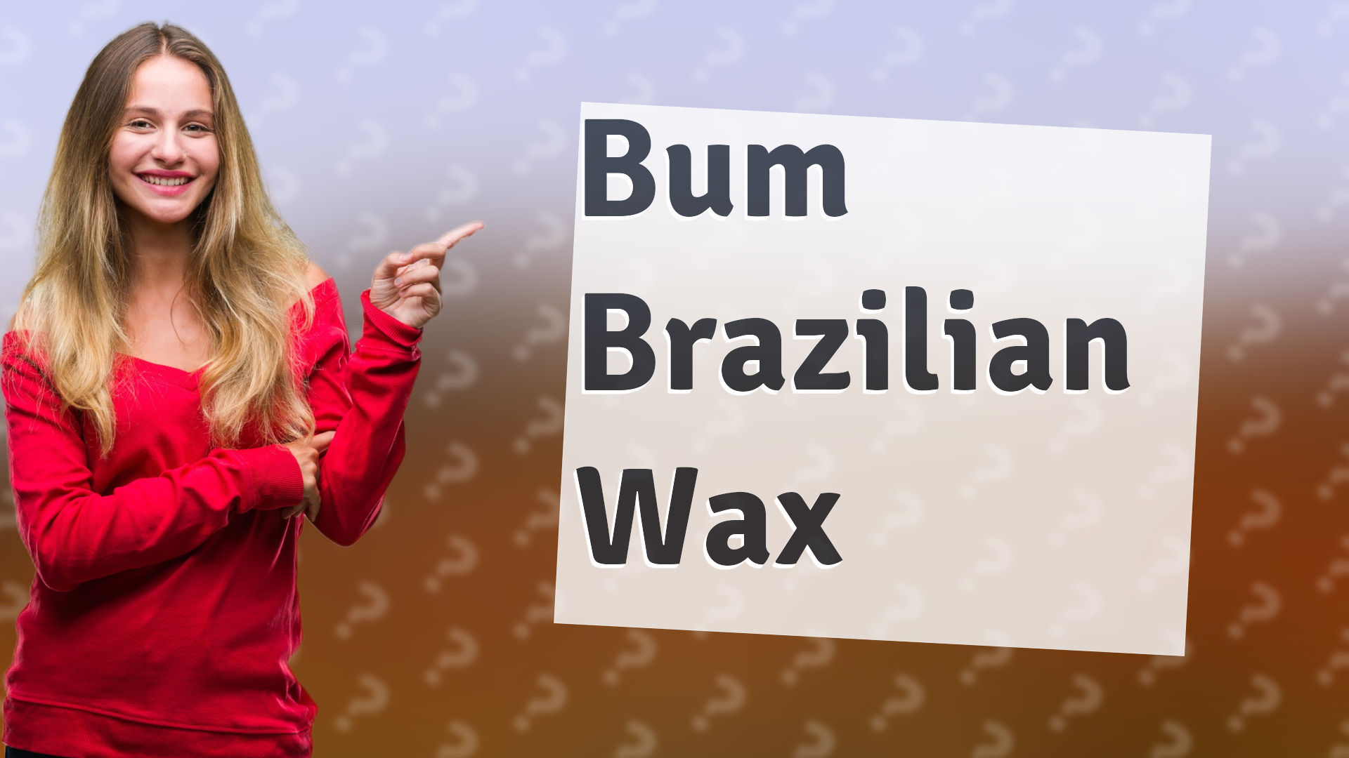 Bum Brazilian Wax