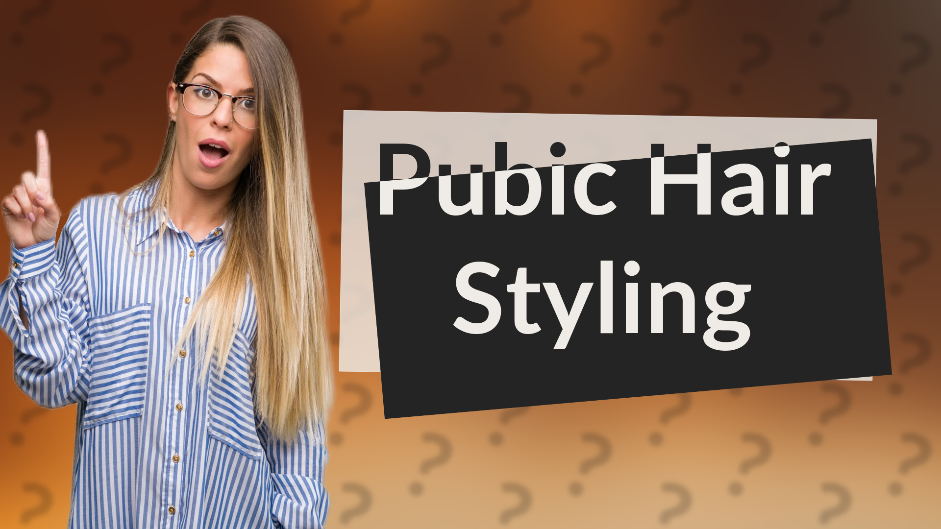 Pubic Hair Styling