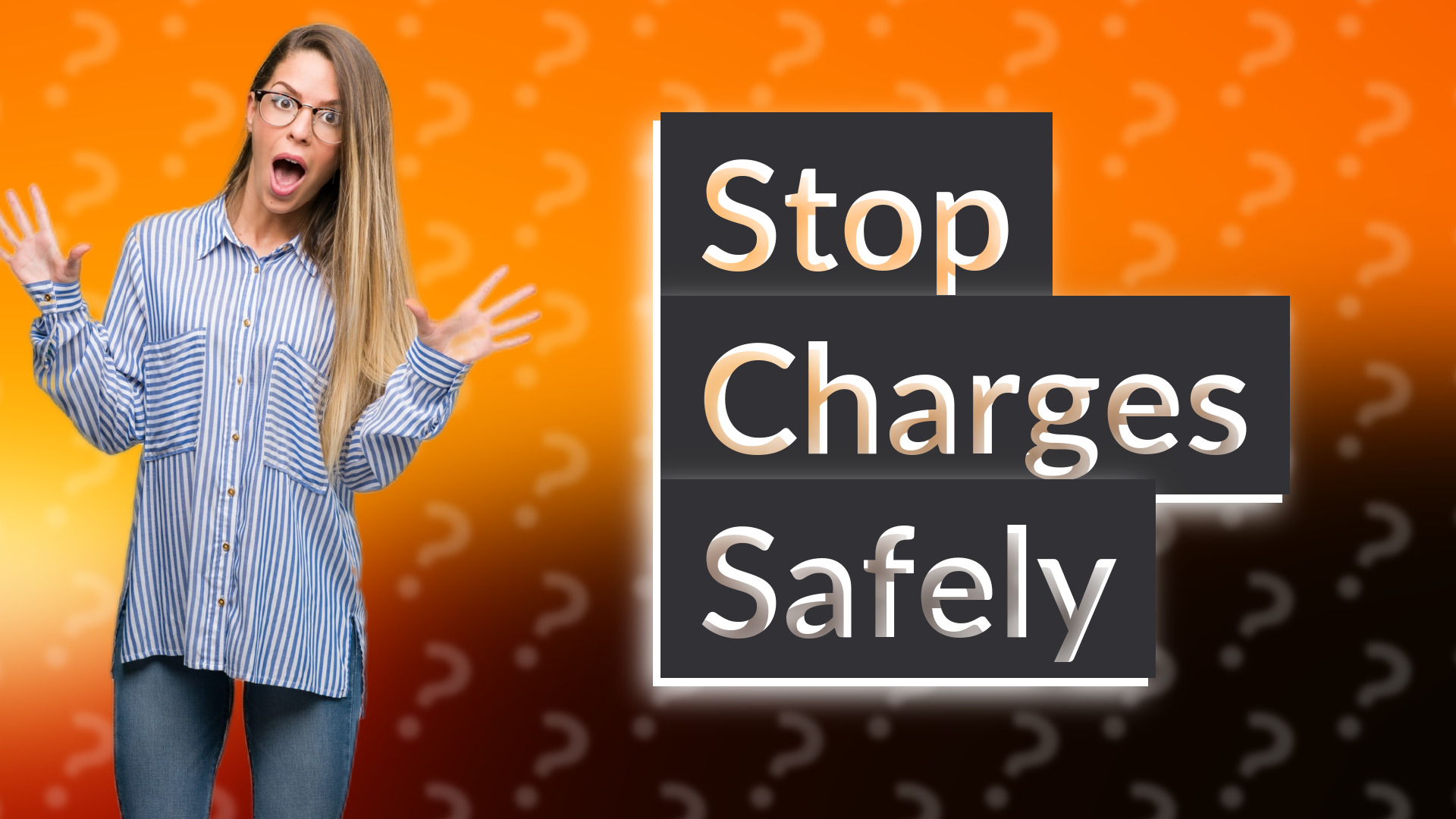 Stop Charges Safely