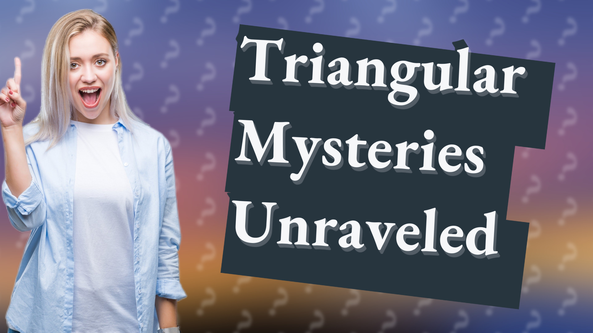 Triangular Mysteries Unraveled