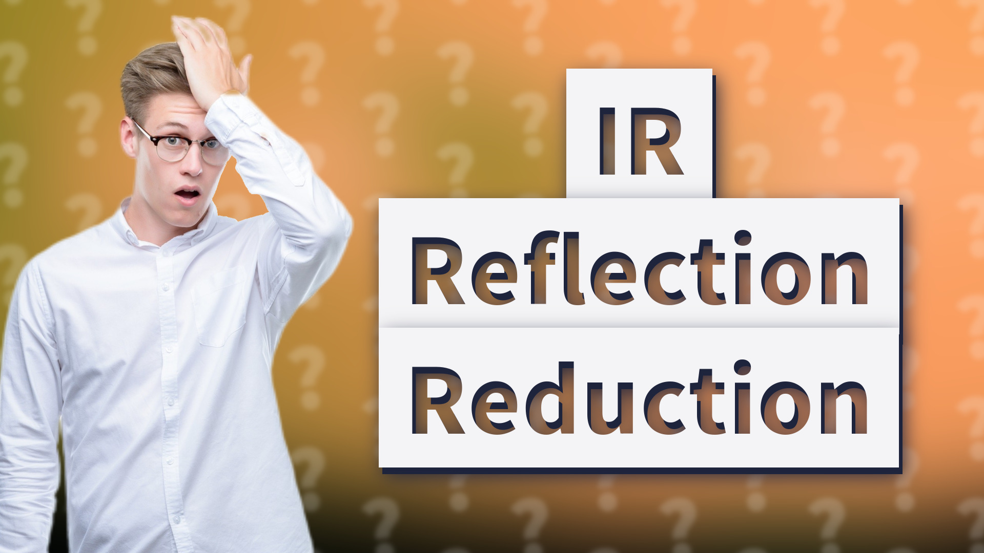 IR Reflection Reduction