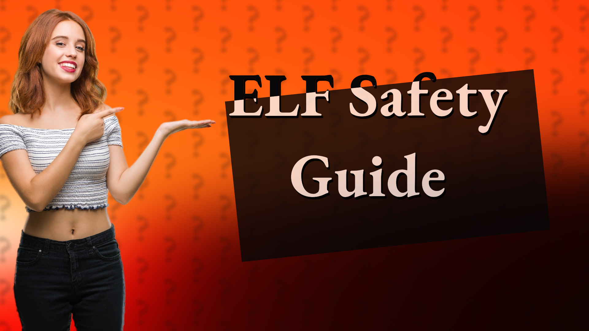 ELF Safety Guide