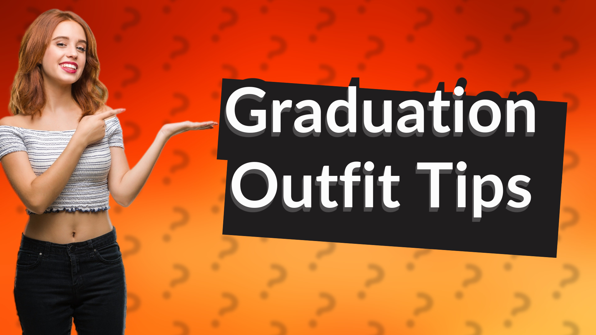 Graduation Outfit Tips