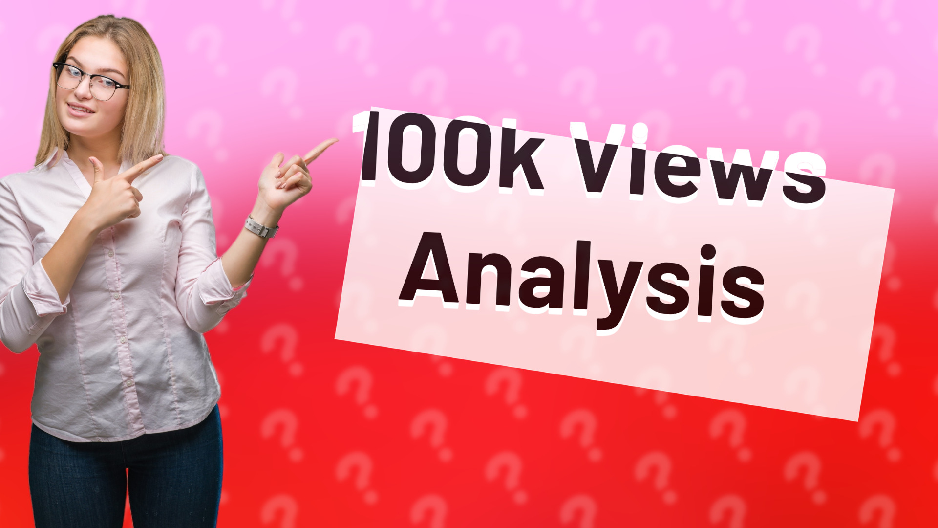 100k Views Analysis