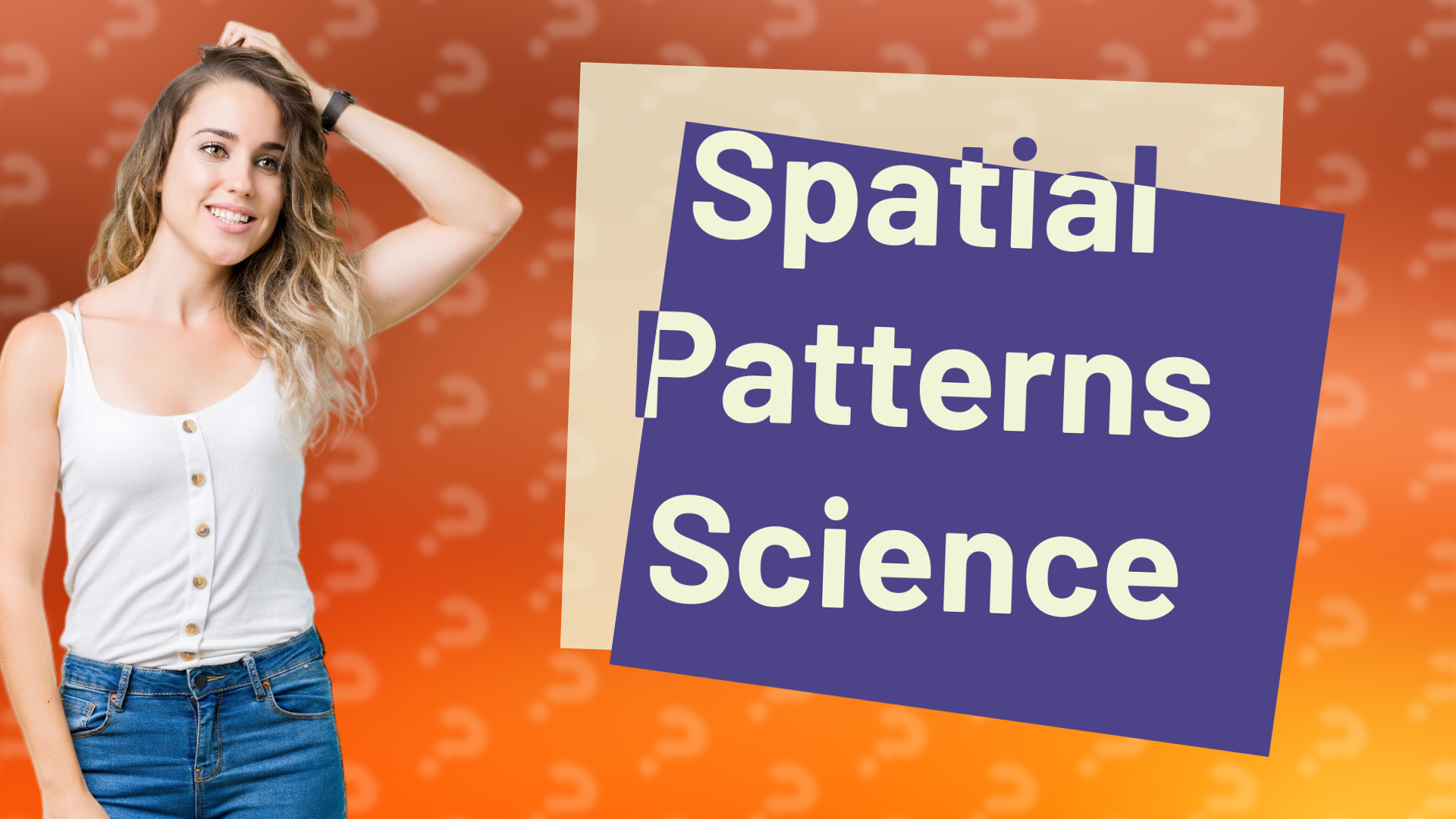 Spatial Patterns Science
