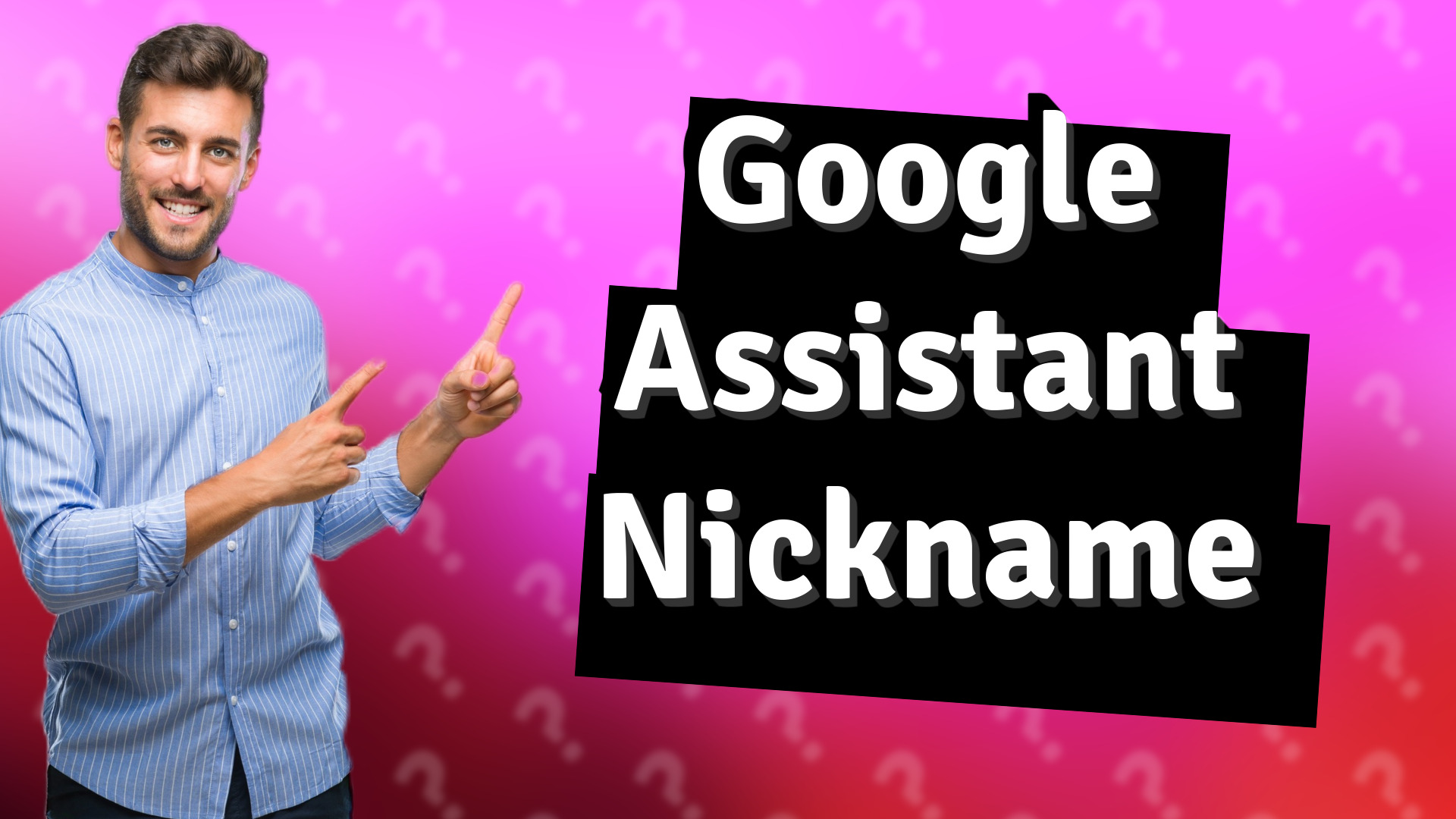 Google Assistant Nickname