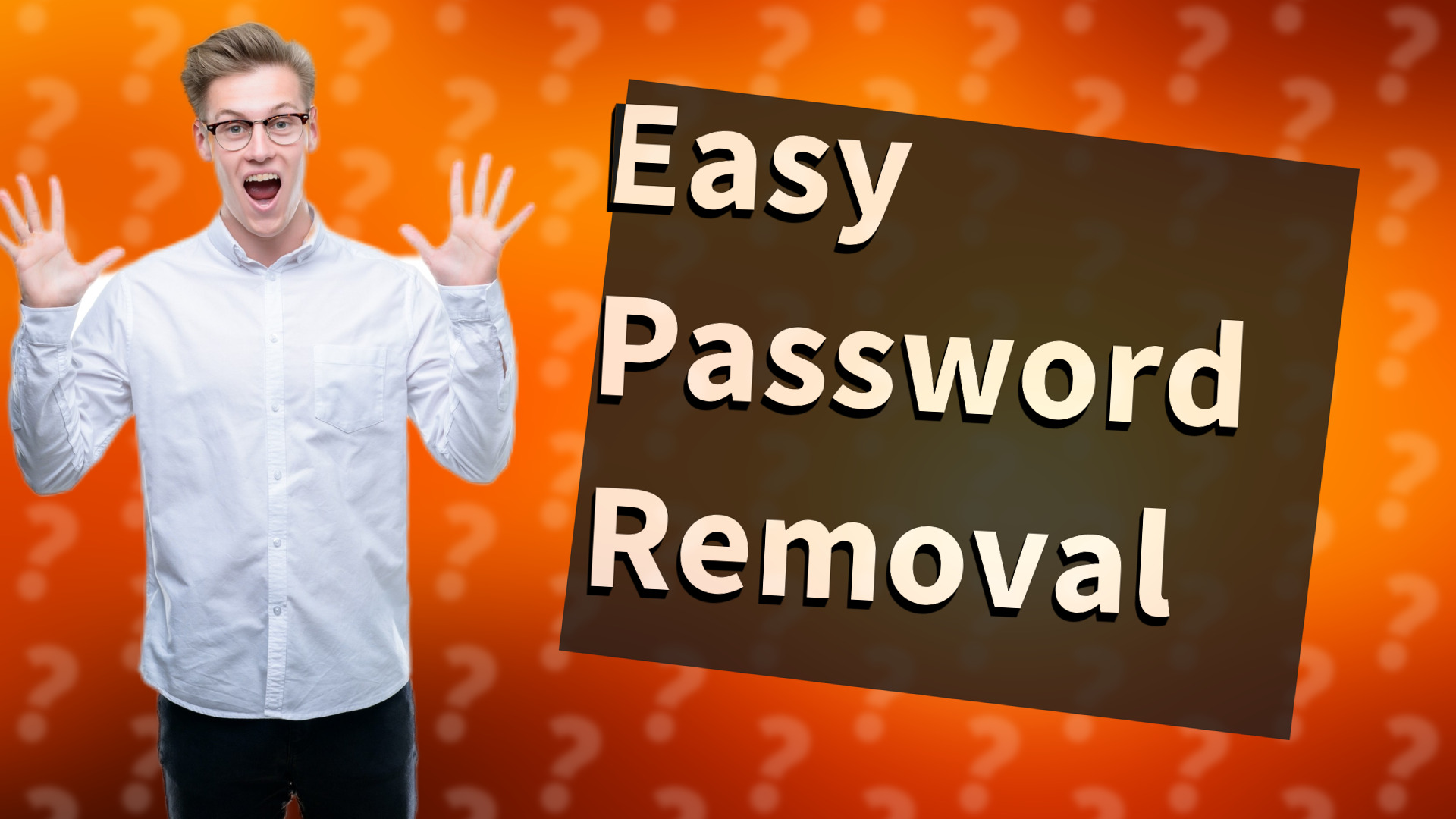 Easy Password Removal