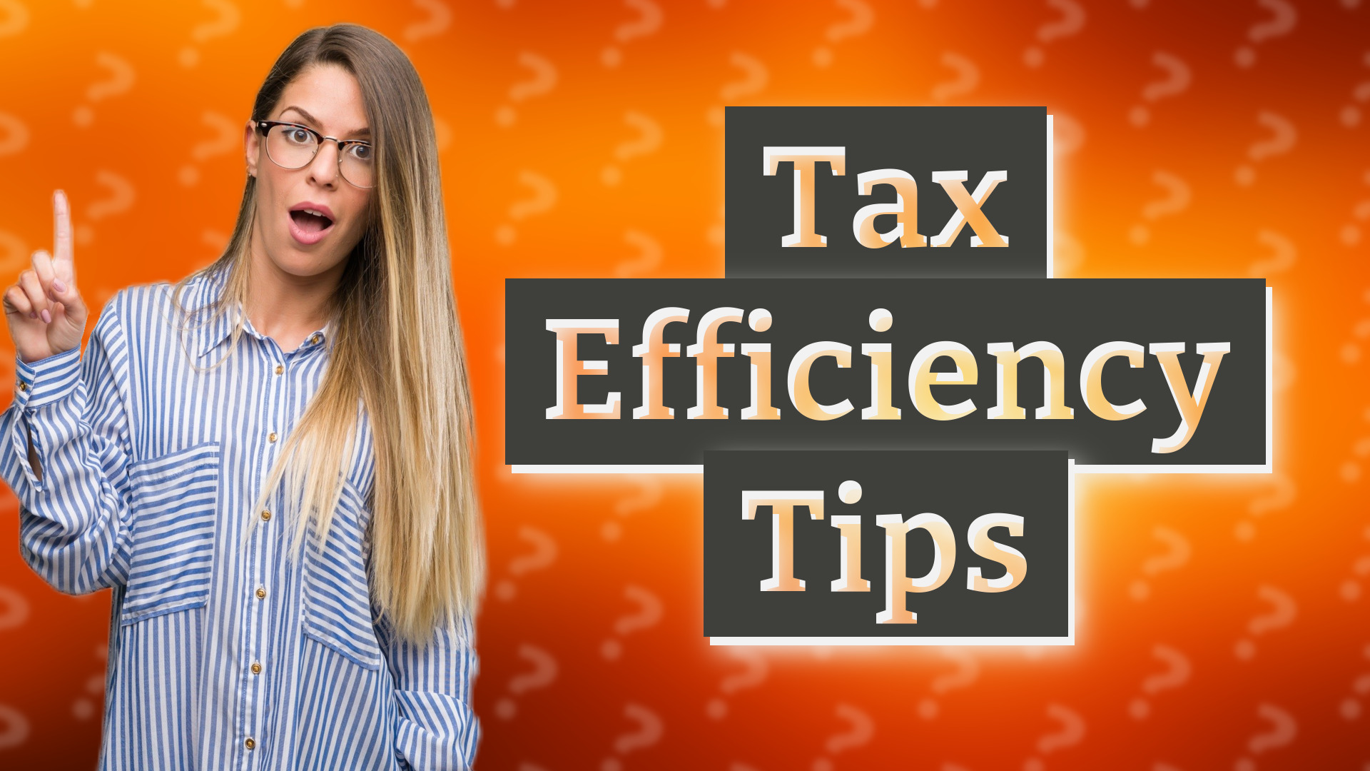 Tax Efficiency Tips