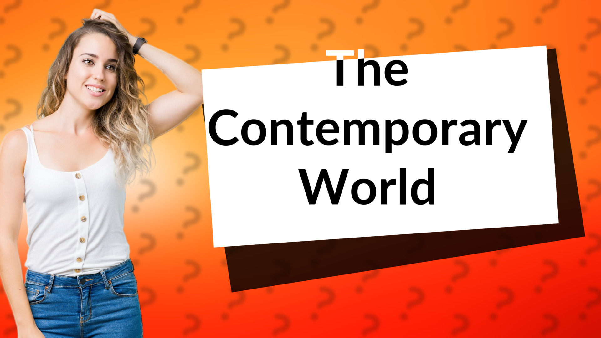 The Contemporary World