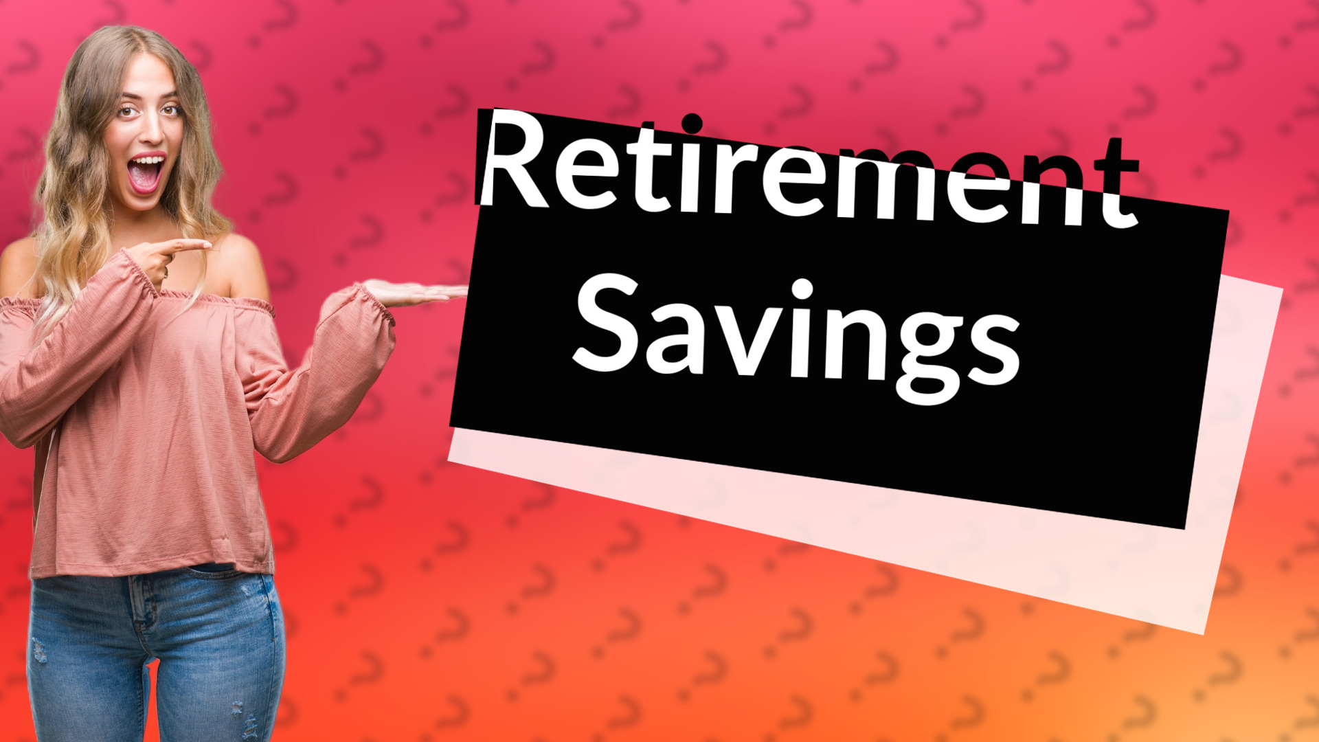 Retirement Savings