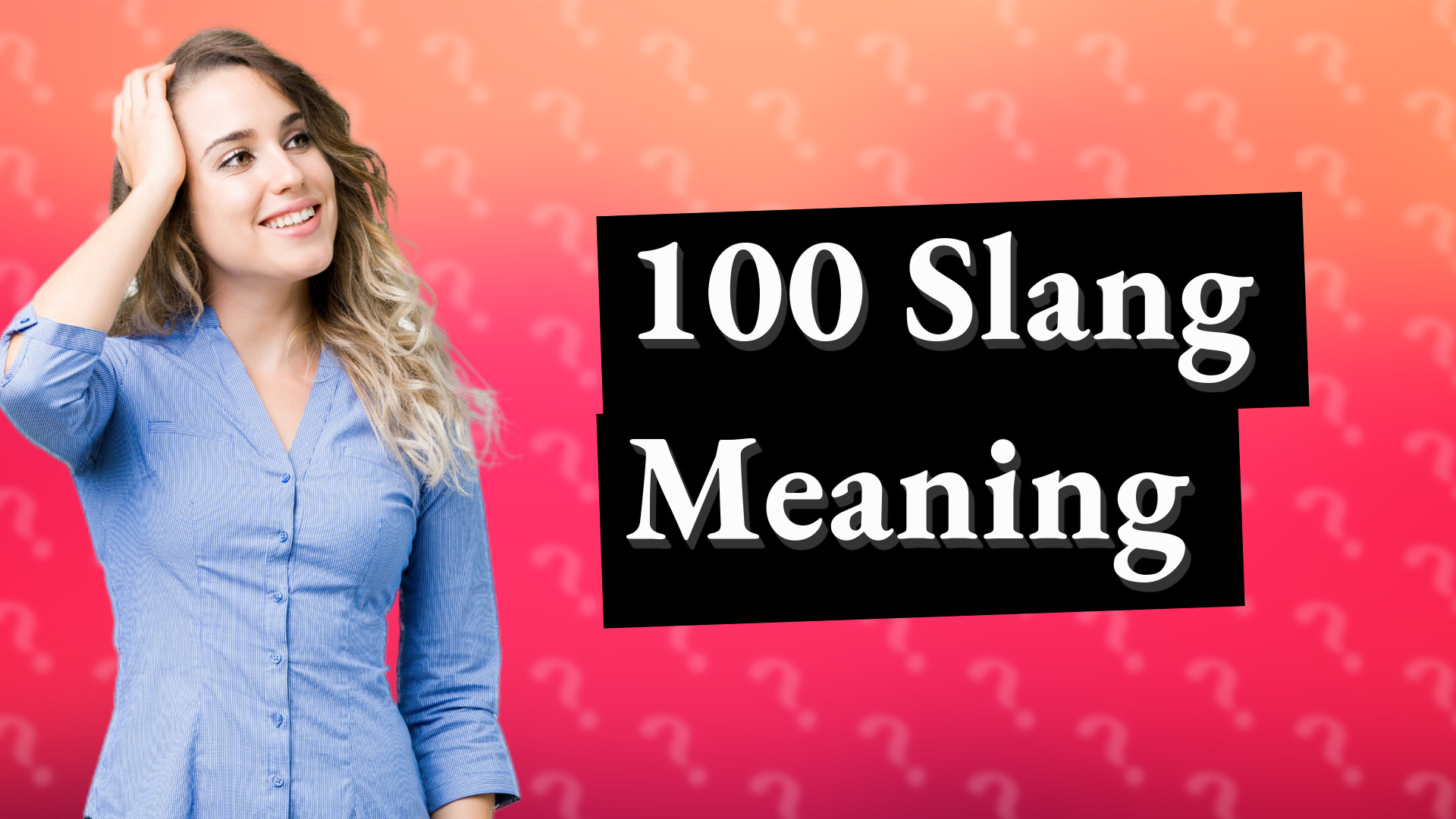 100 Slang Meaning