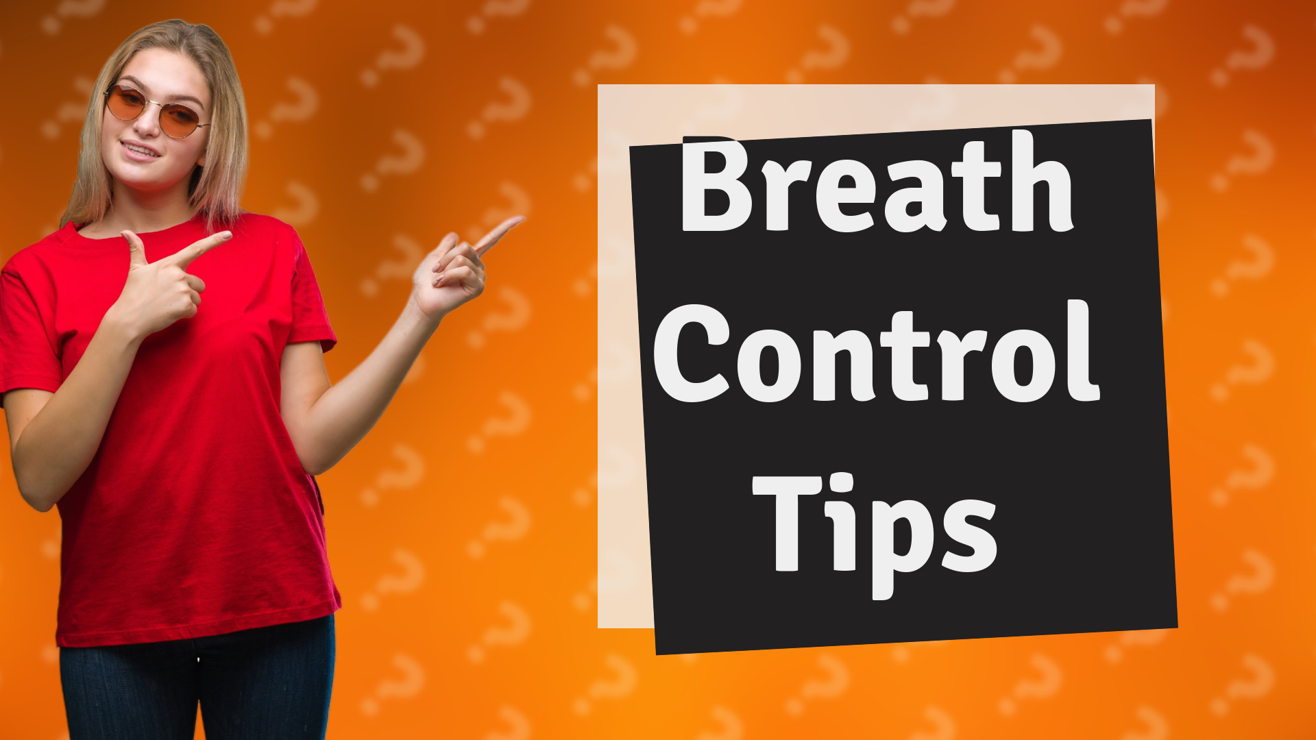 Breath Control Tips