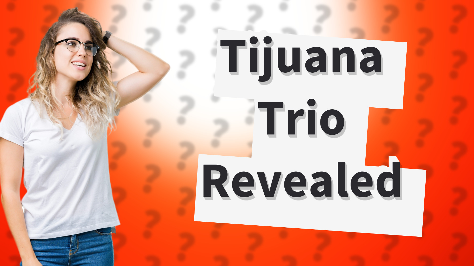 Tijuana Trio Revealed