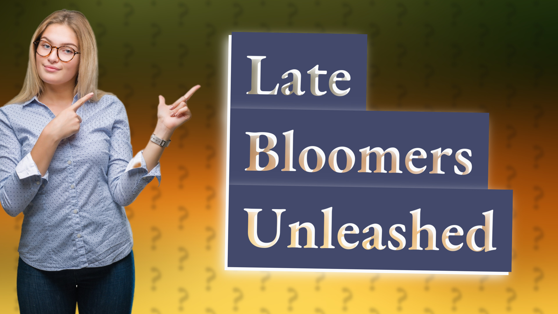 Late Bloomers Unleashed