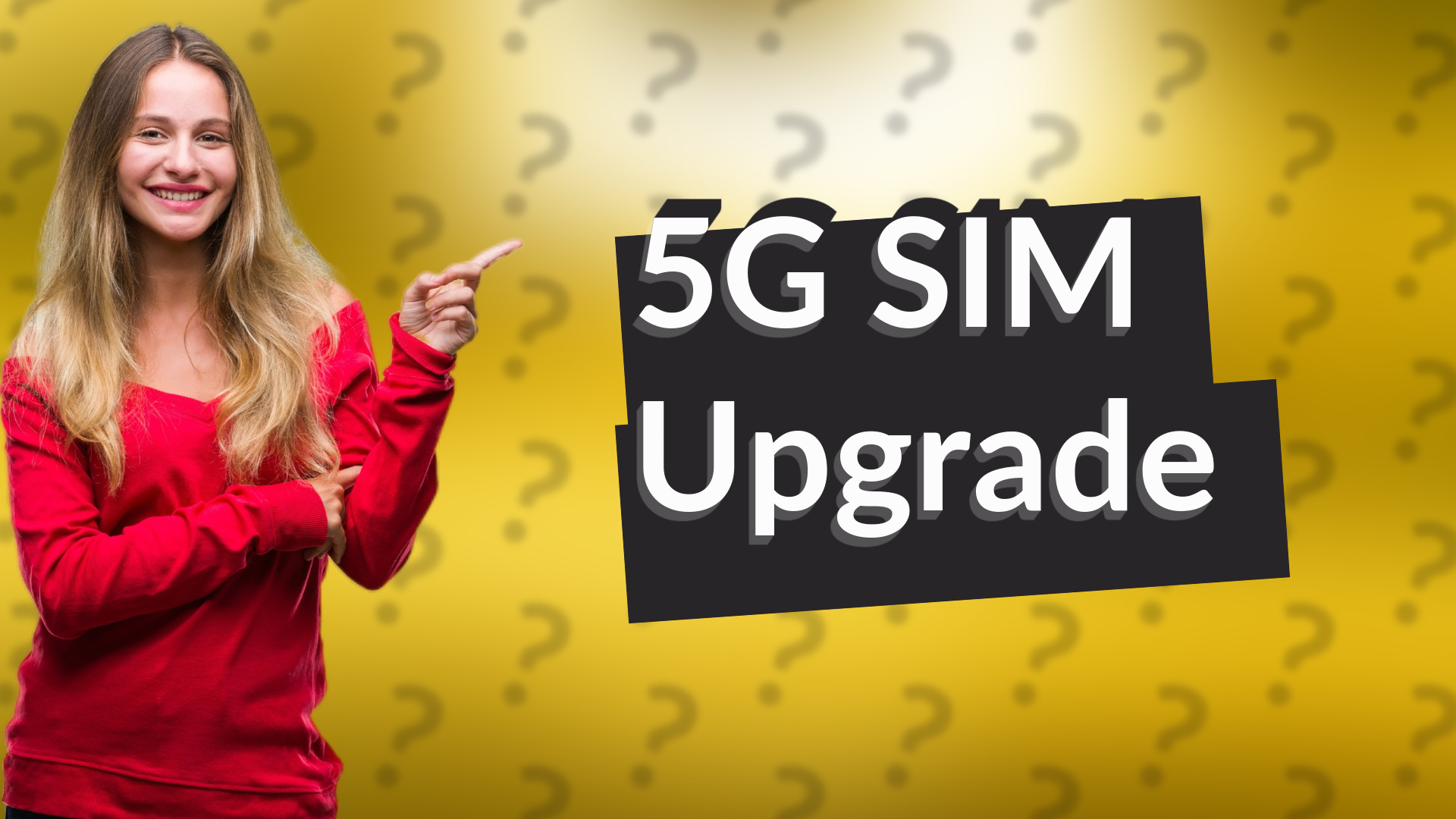 5G SIM Upgrade