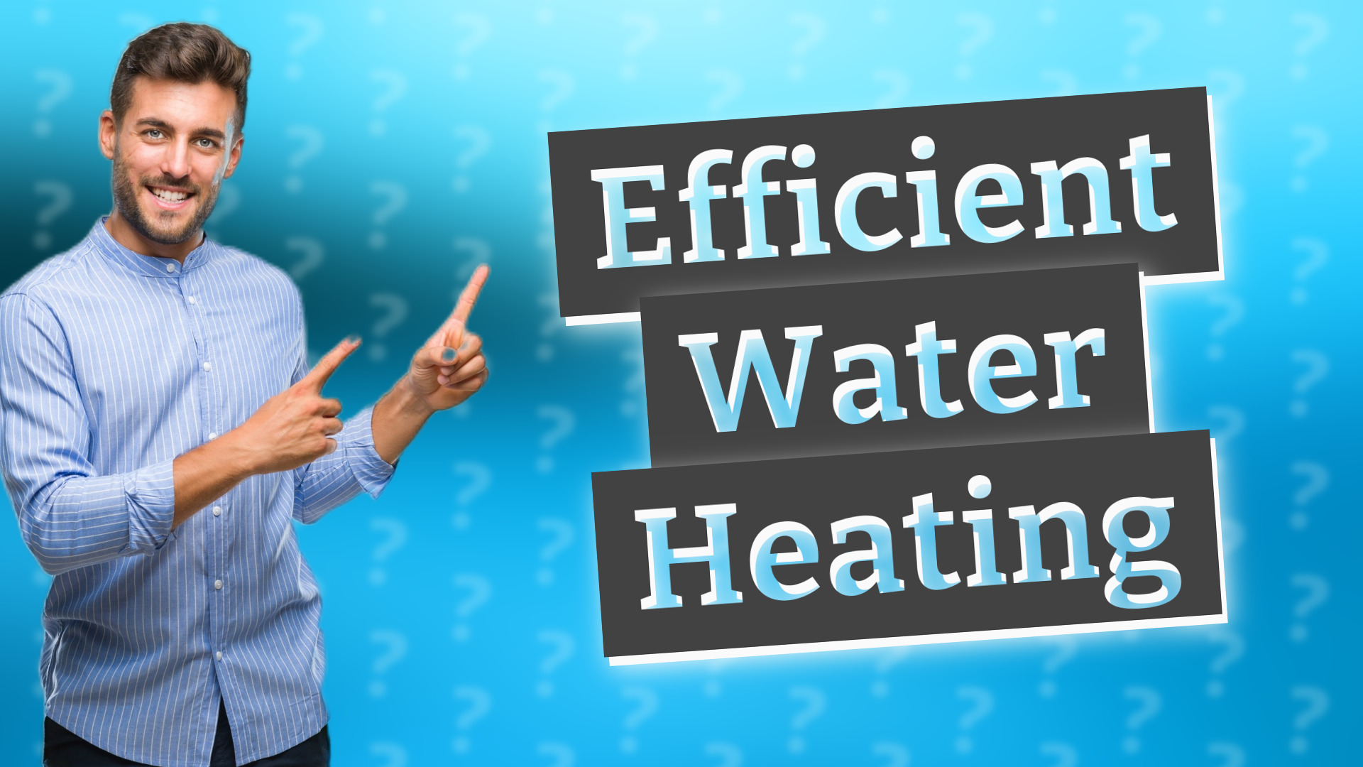 Efficient Water Heating