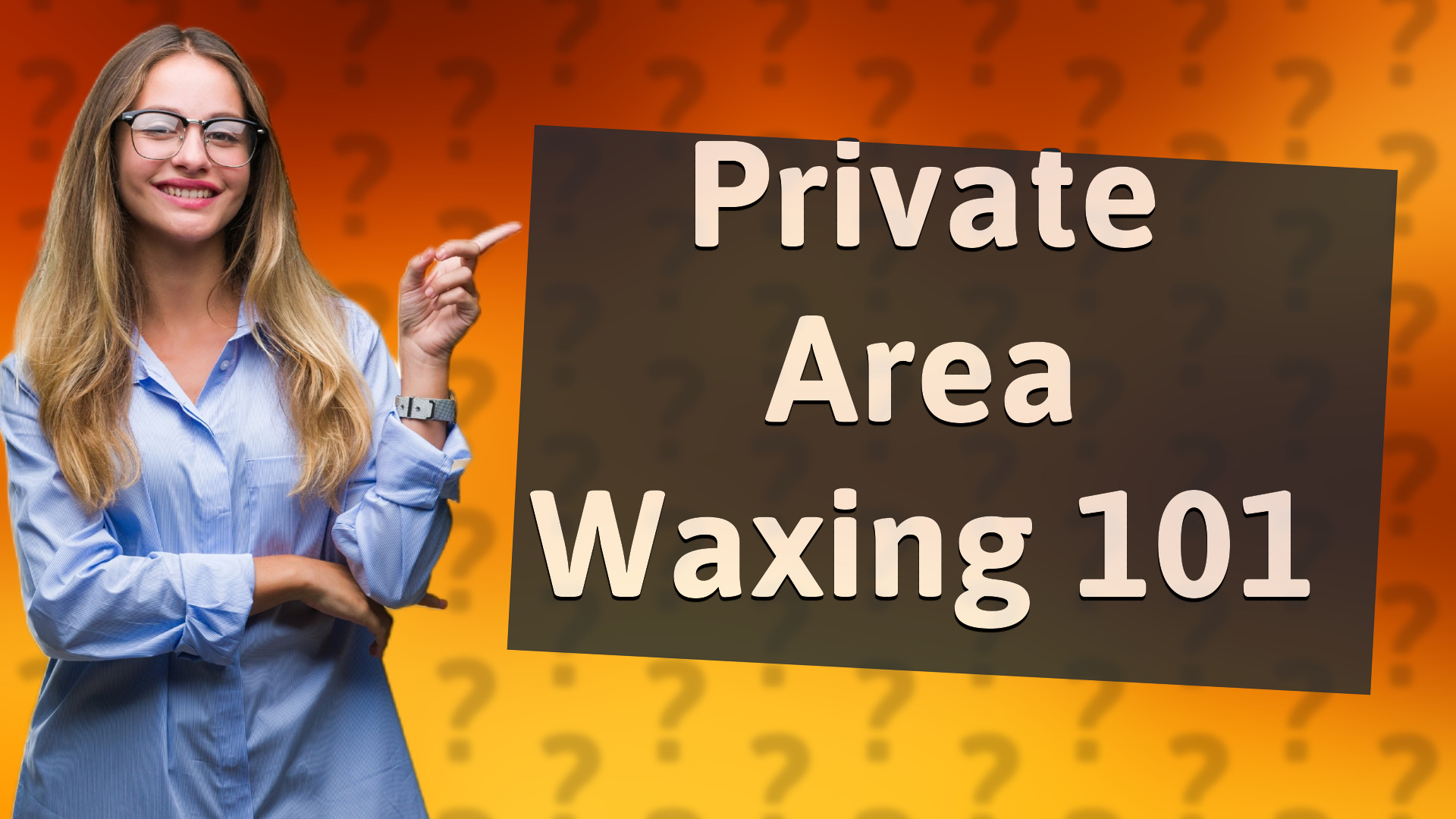 Private Area Waxing 101