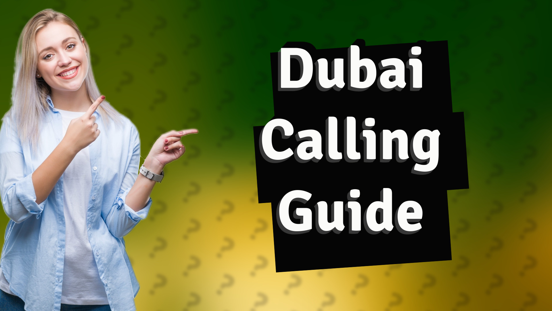 Dubai Calling Guide