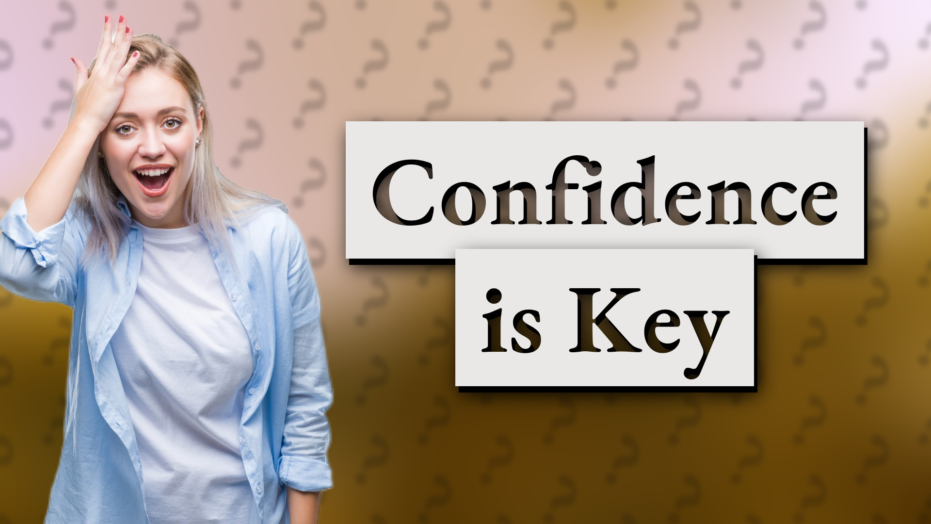 Confidence is Key