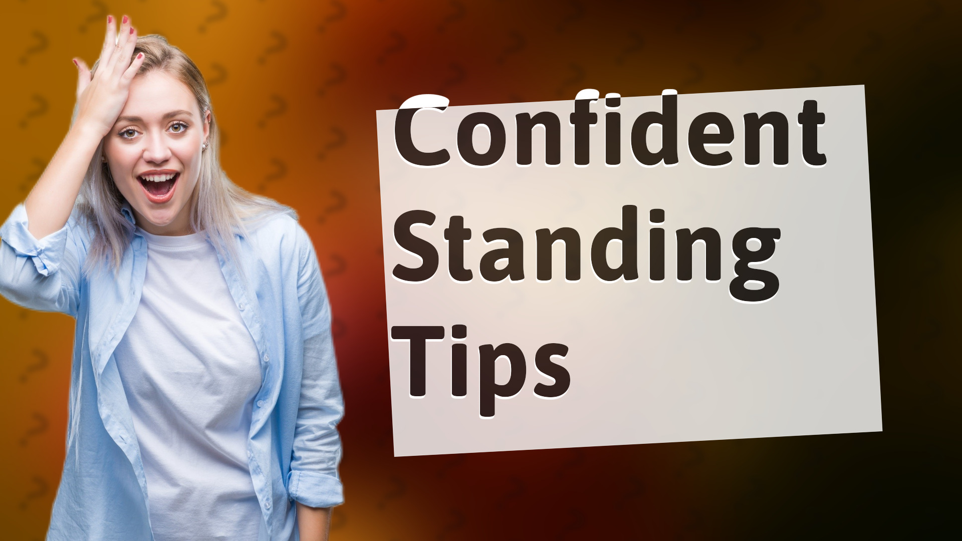 Confident Standing Tips