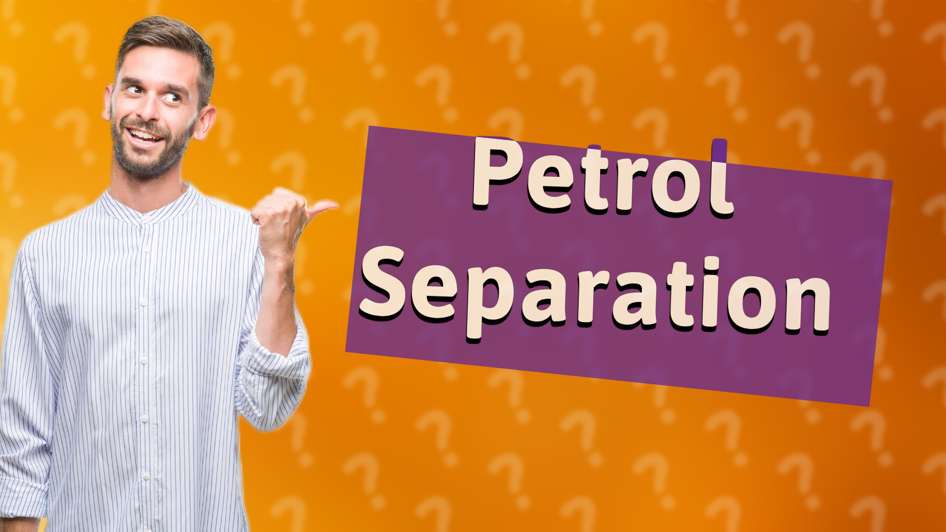 Petrol Separation