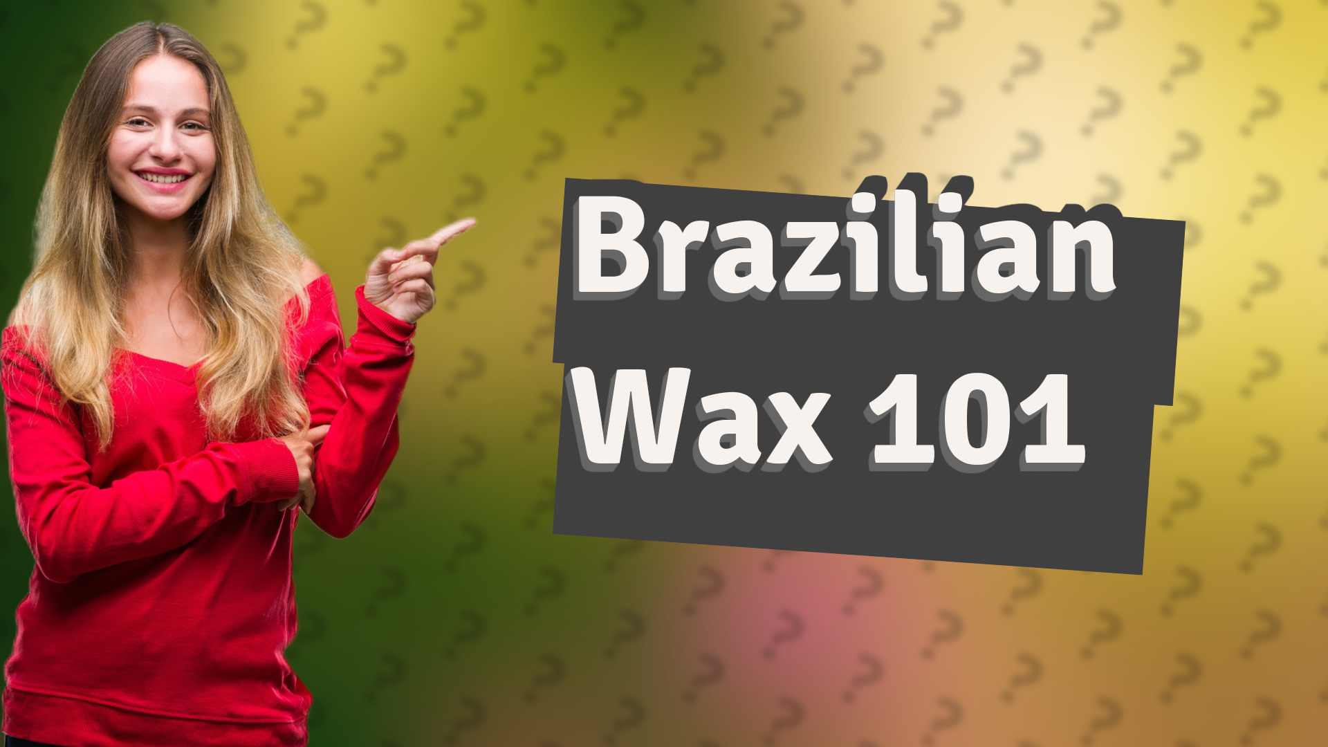 Brazilian Wax 101