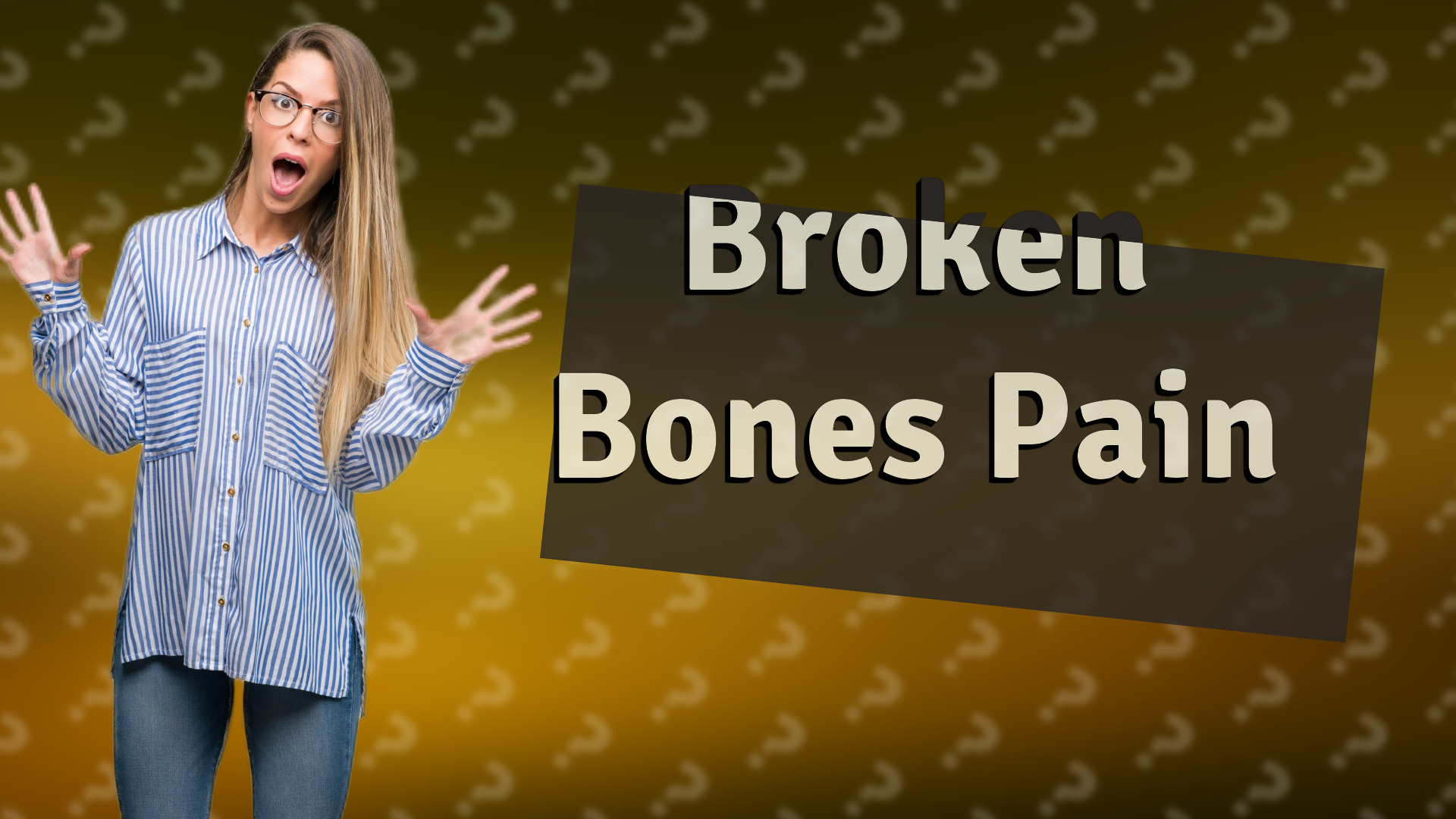 Broken Bones Pain