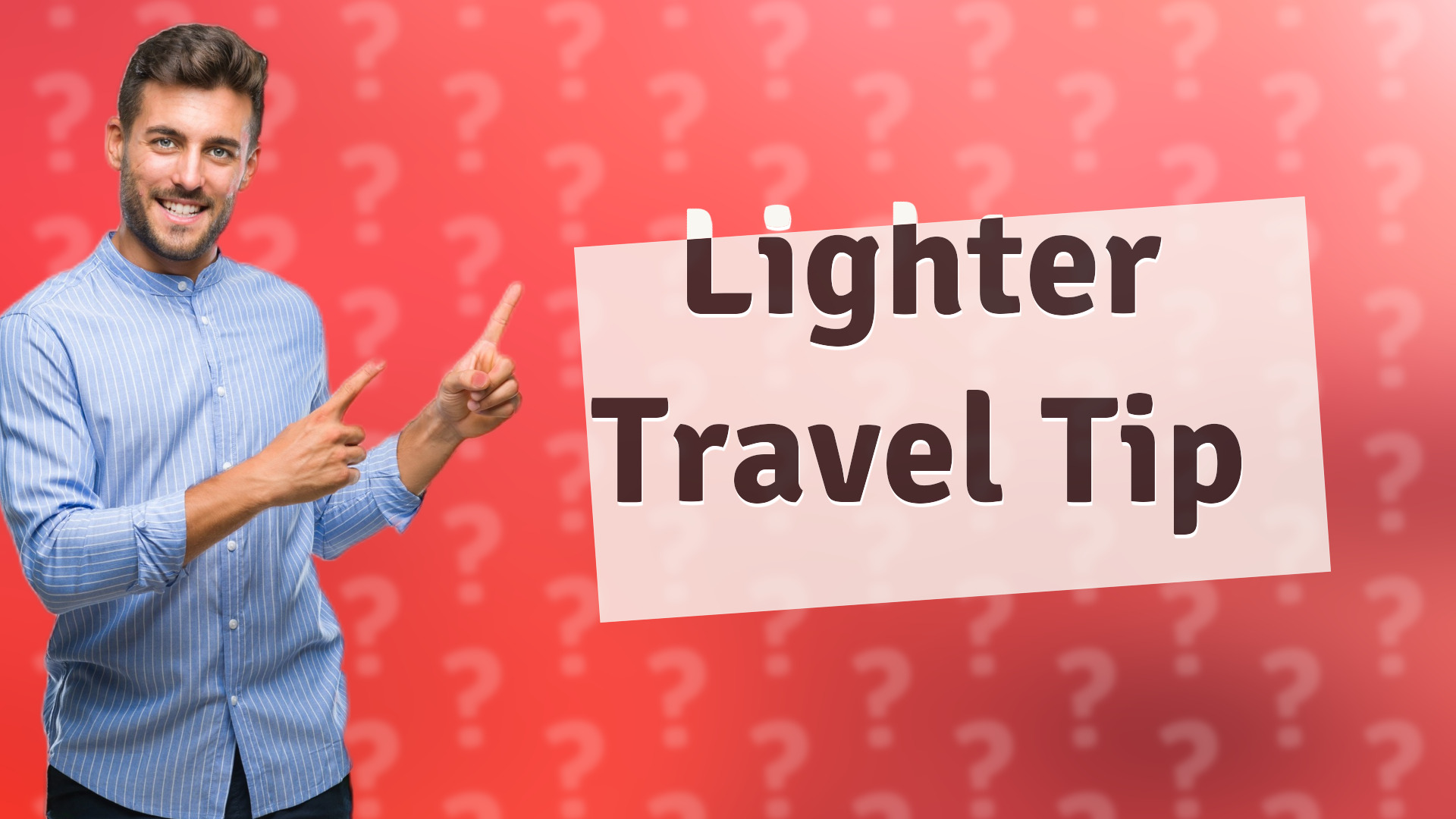 Lighter Travel Tip