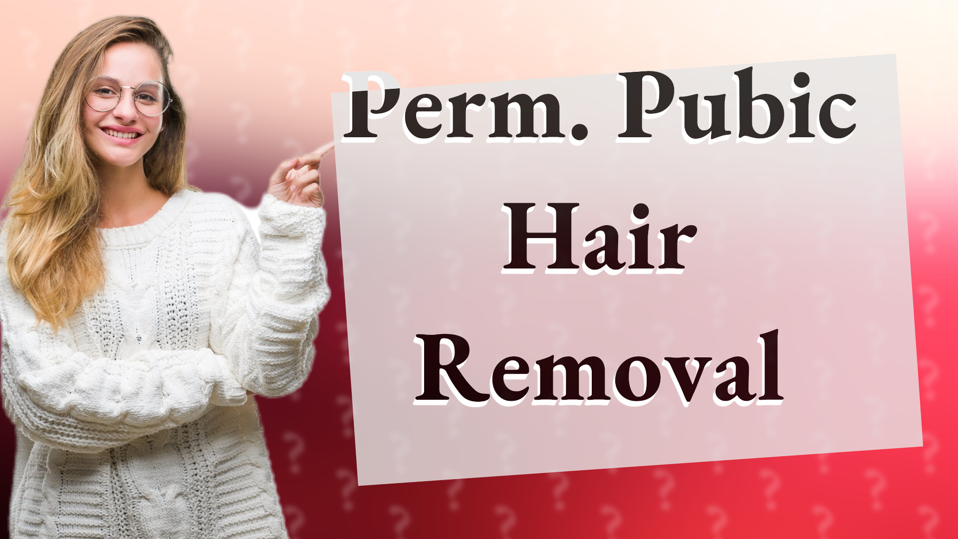 Perm. Pubic Hair Removal