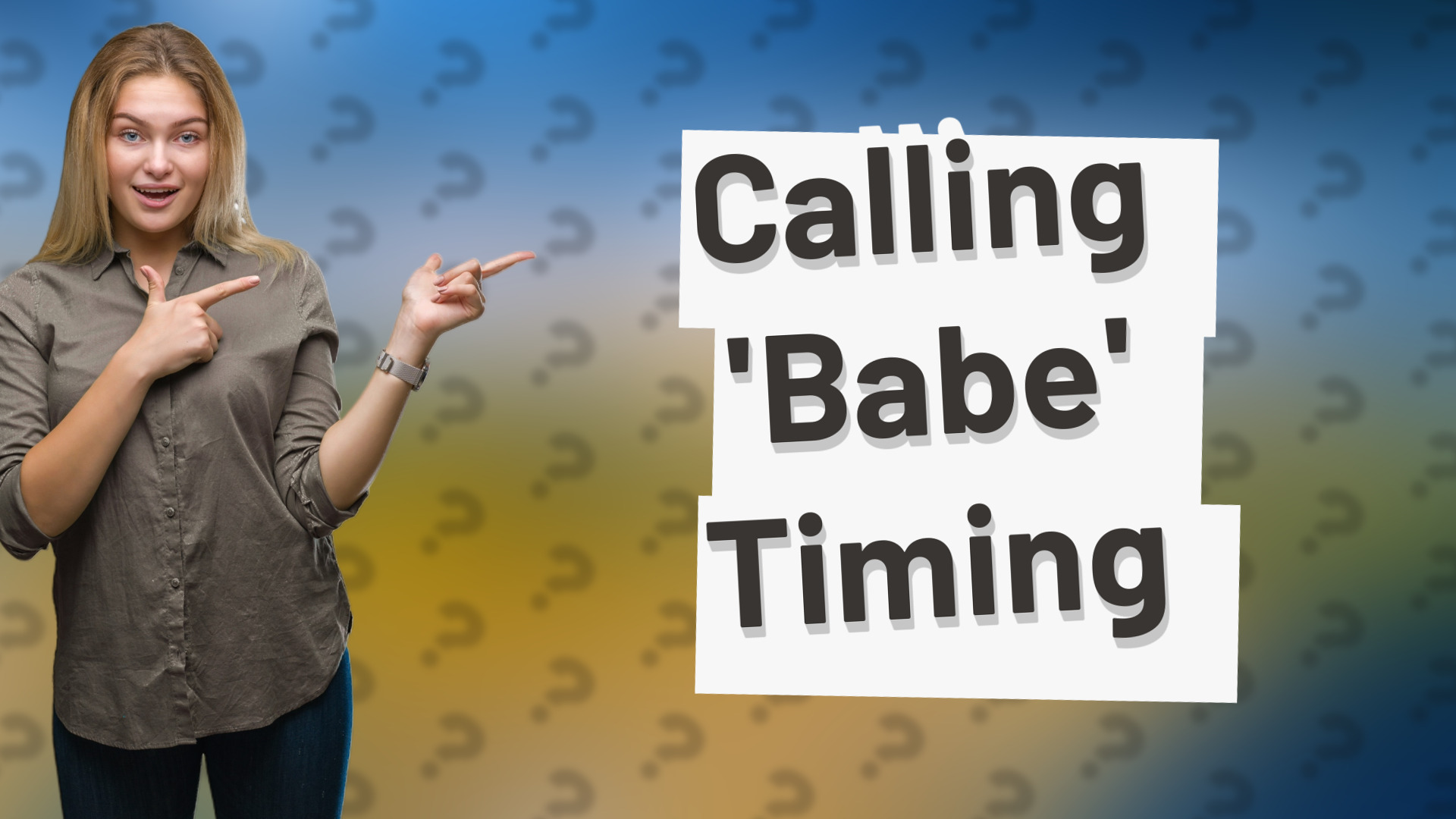 Calling 'Babe' Timing