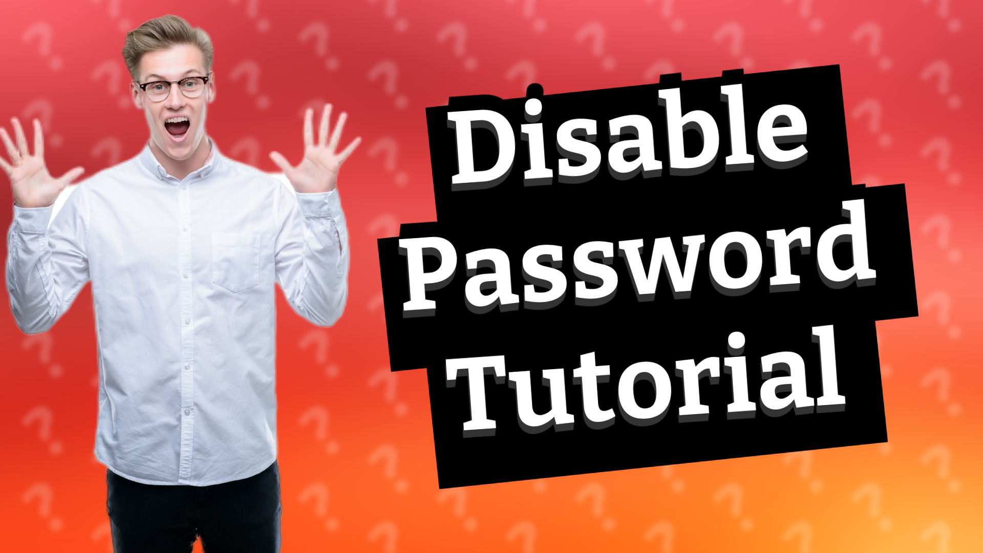Disable Password Tutorial