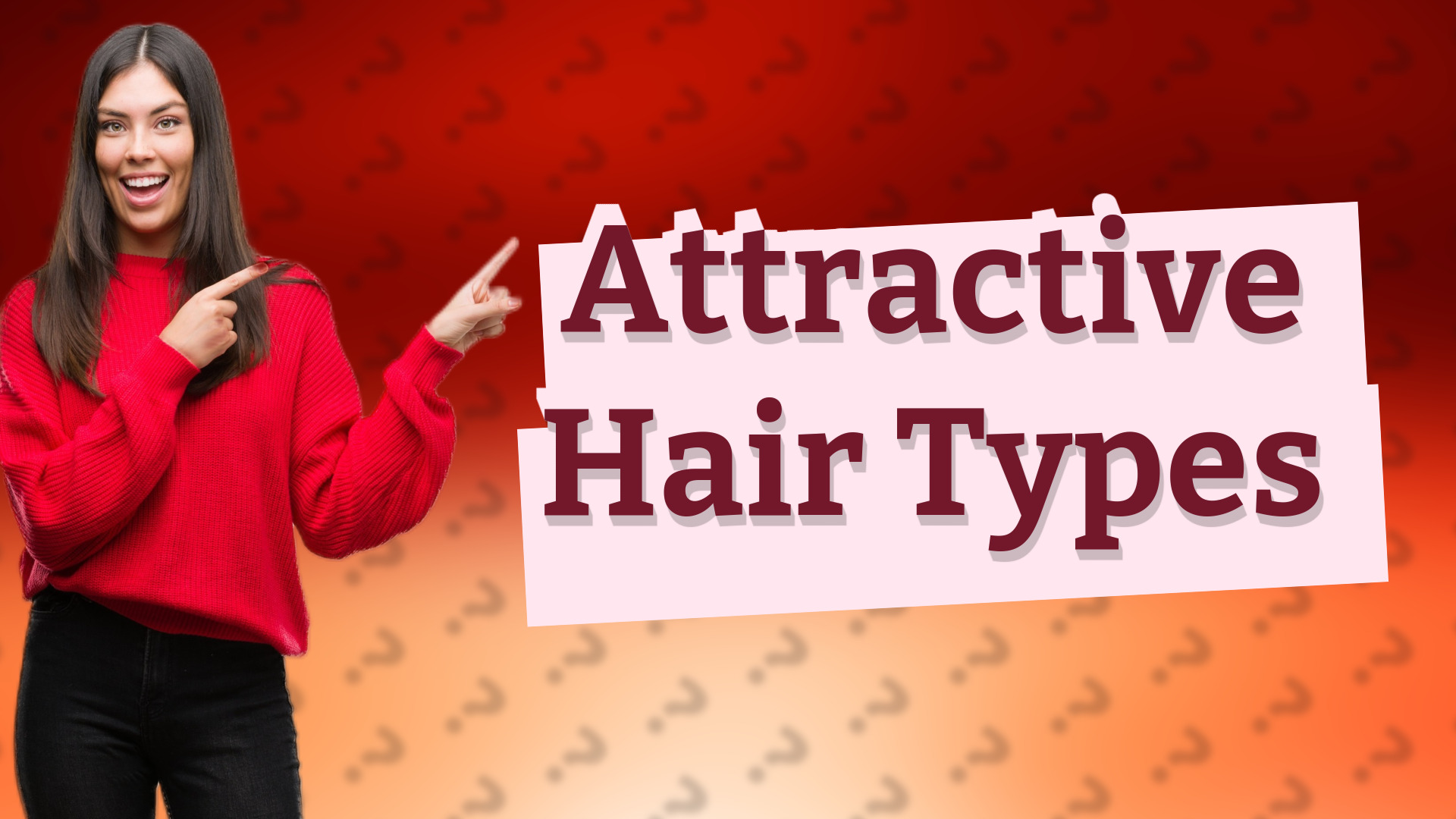 Attractive Hair Types