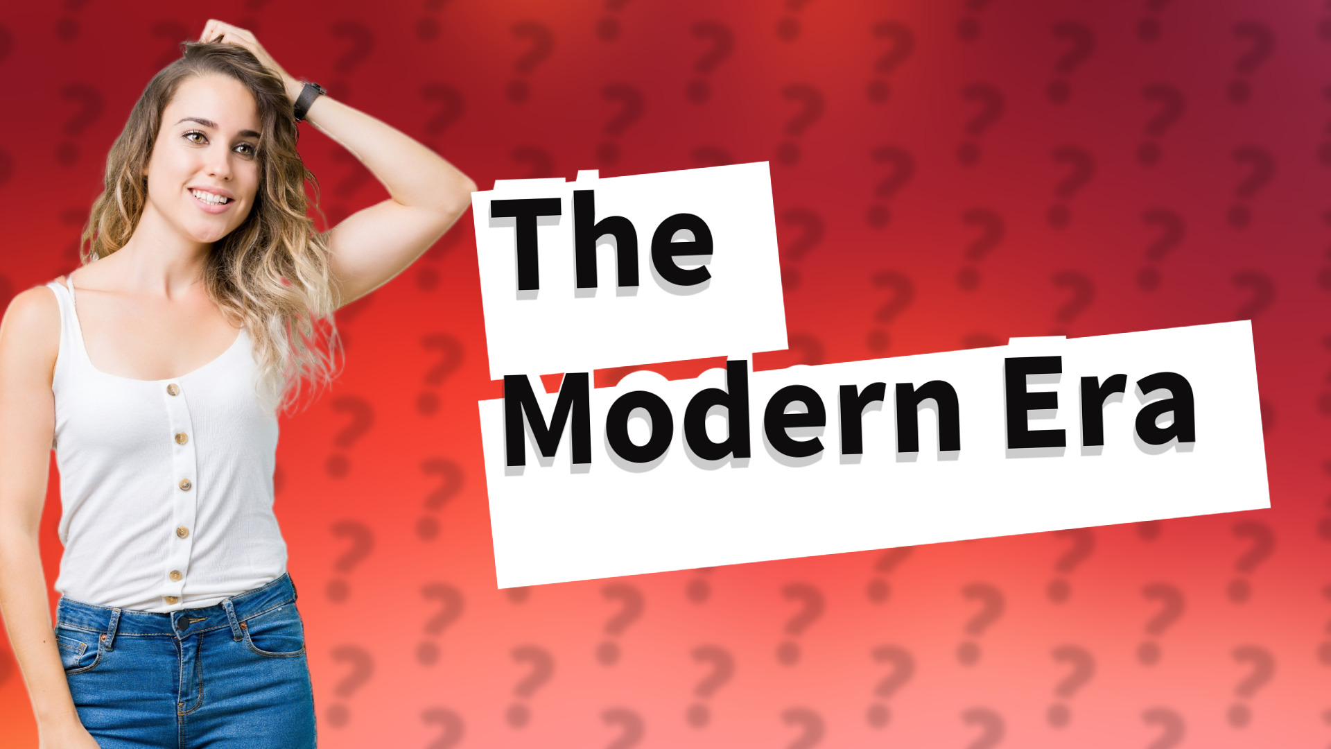 The Modern Era