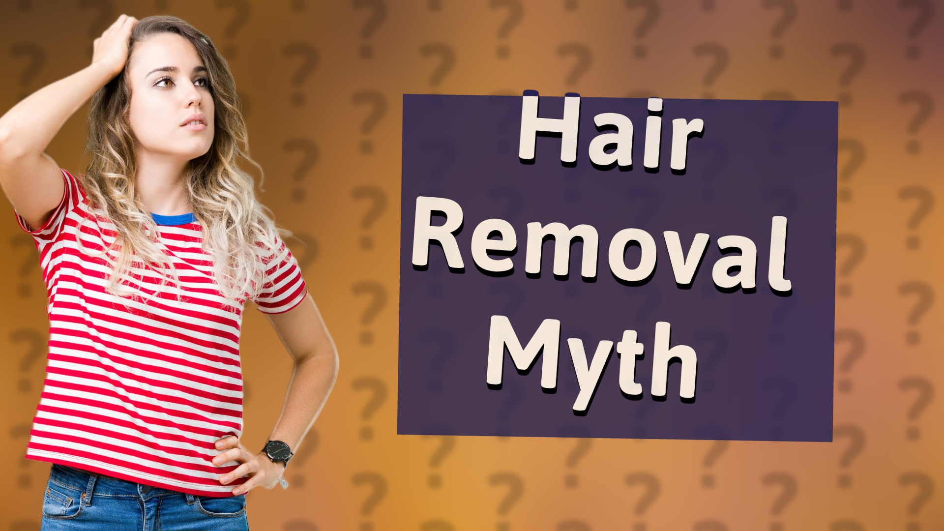Hair Removal Myth