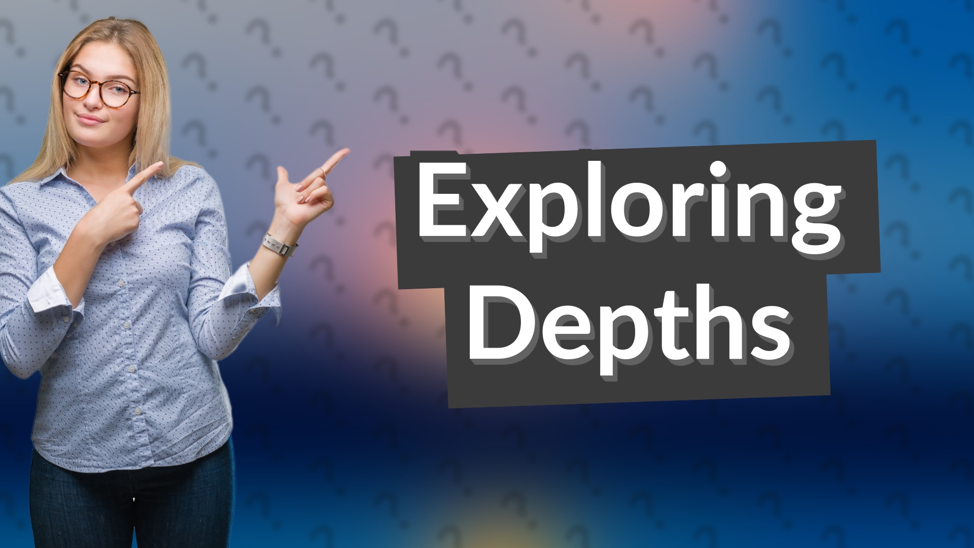 Exploring Depths